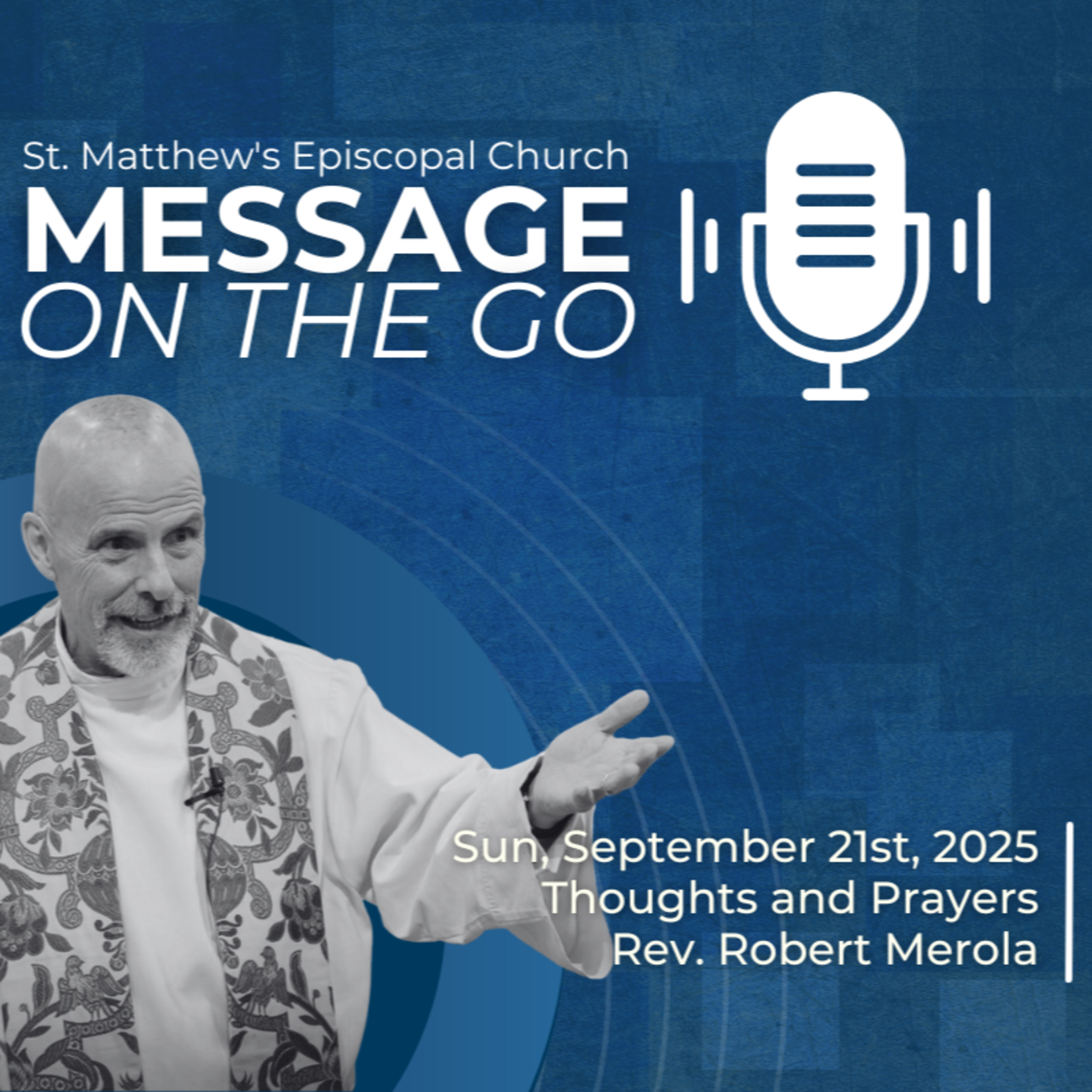 E188 - Thoughts and Prayers | Rev. Robert Merola | Sunday, September 21st, 2025