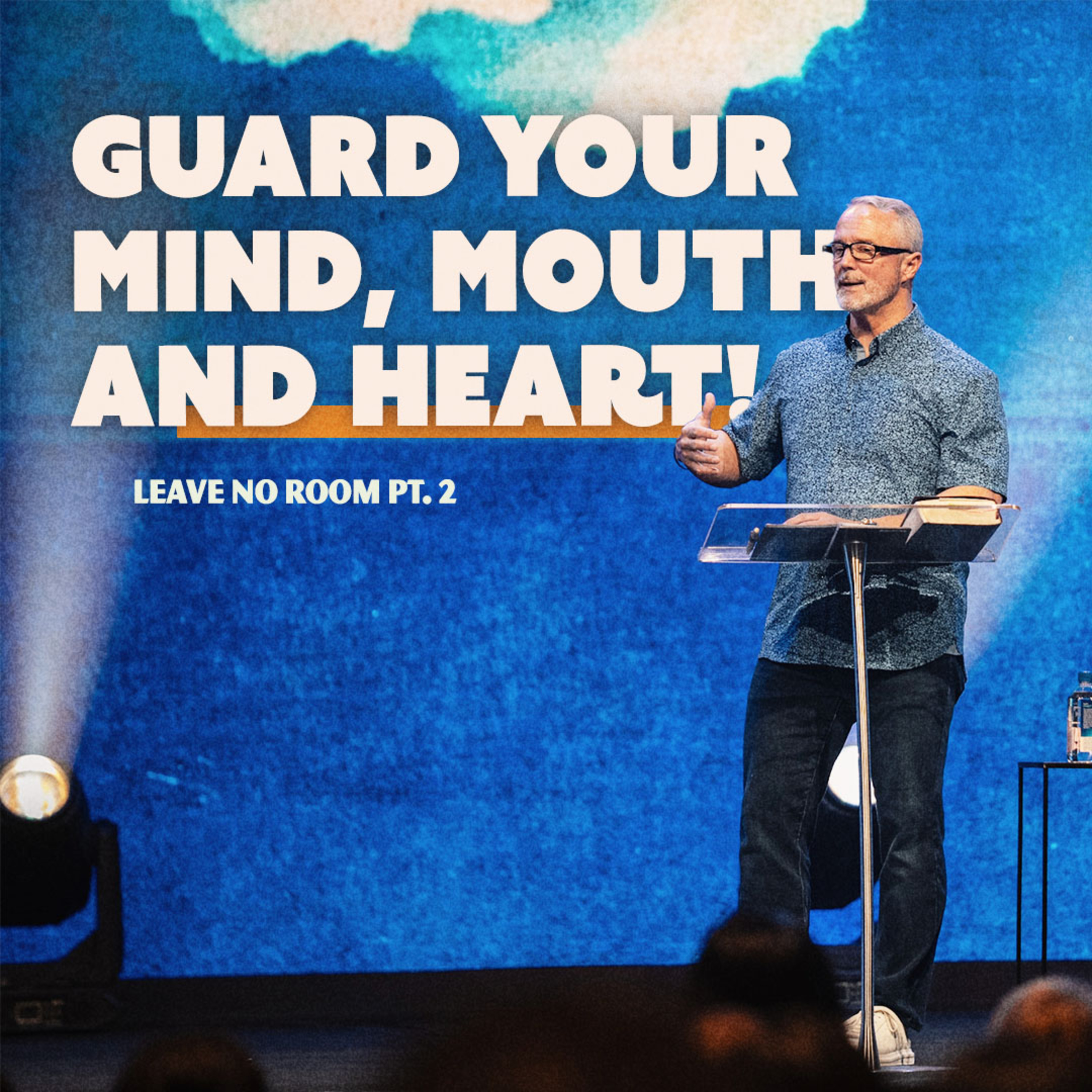 Guard Your Mind, Mouth & Heart | Leave No Room Pt. 2 episode artwork