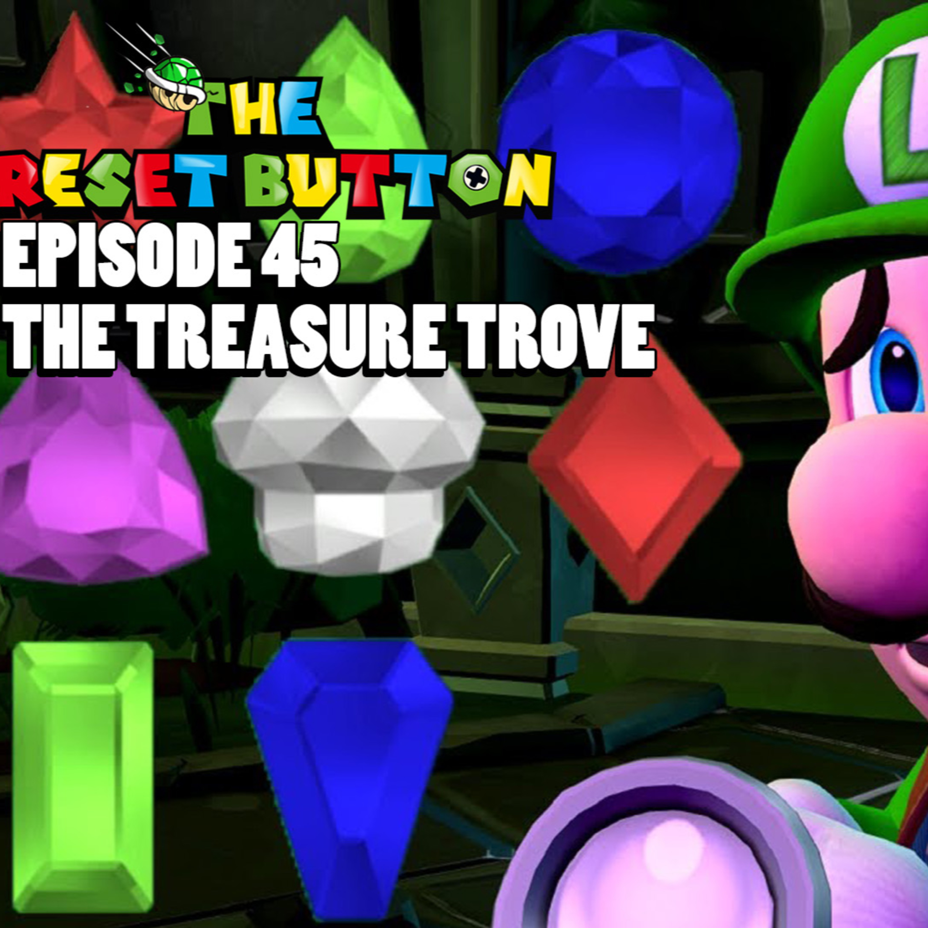 The Reset Button Episode 45 - The Treasure Trove episode artwork