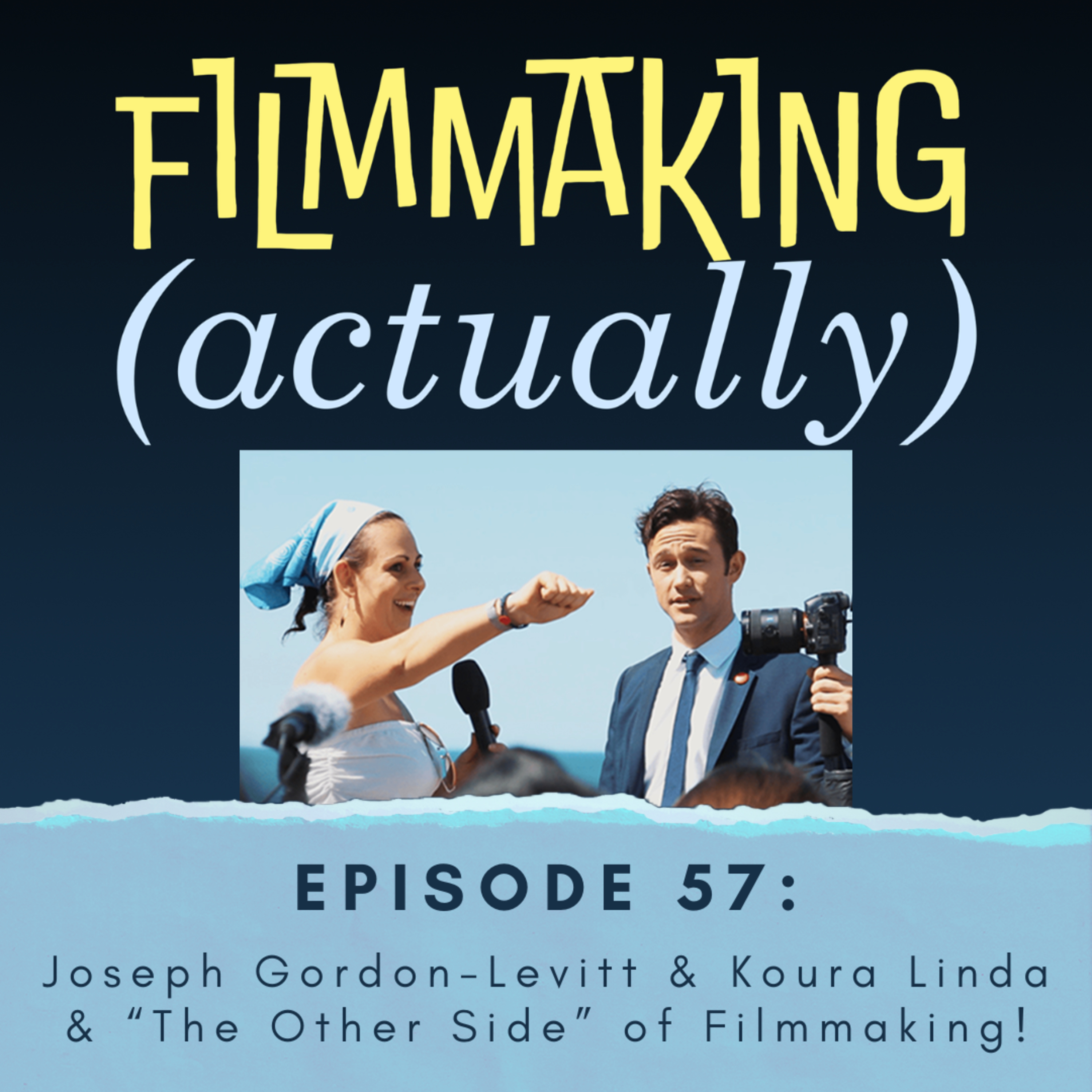 Episode 57: Joseph Gordon-Levitt & Koura Linda & 