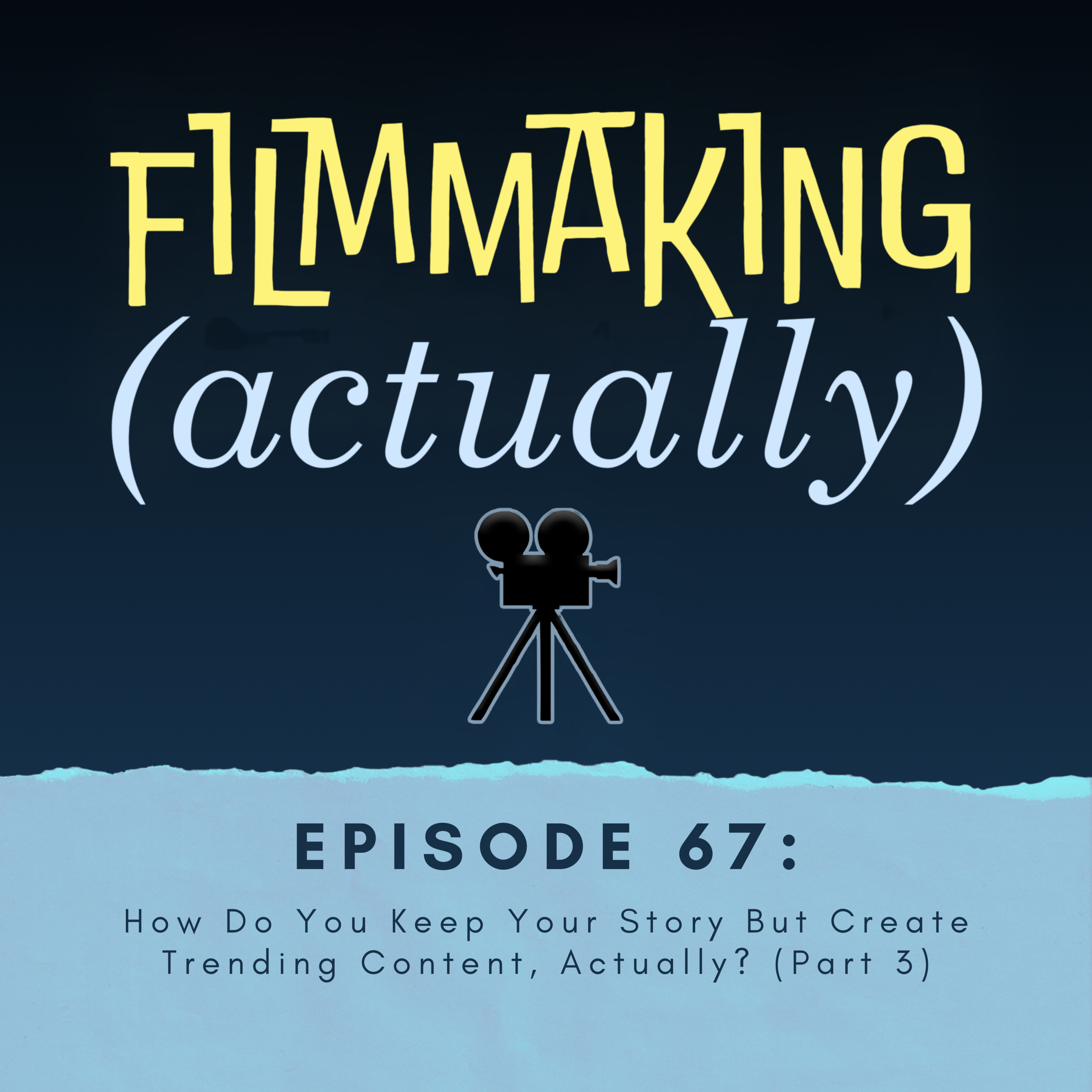 Episode 67: How Do You Keep Your Story, But Create Trending Content, Actually? (Part 3)