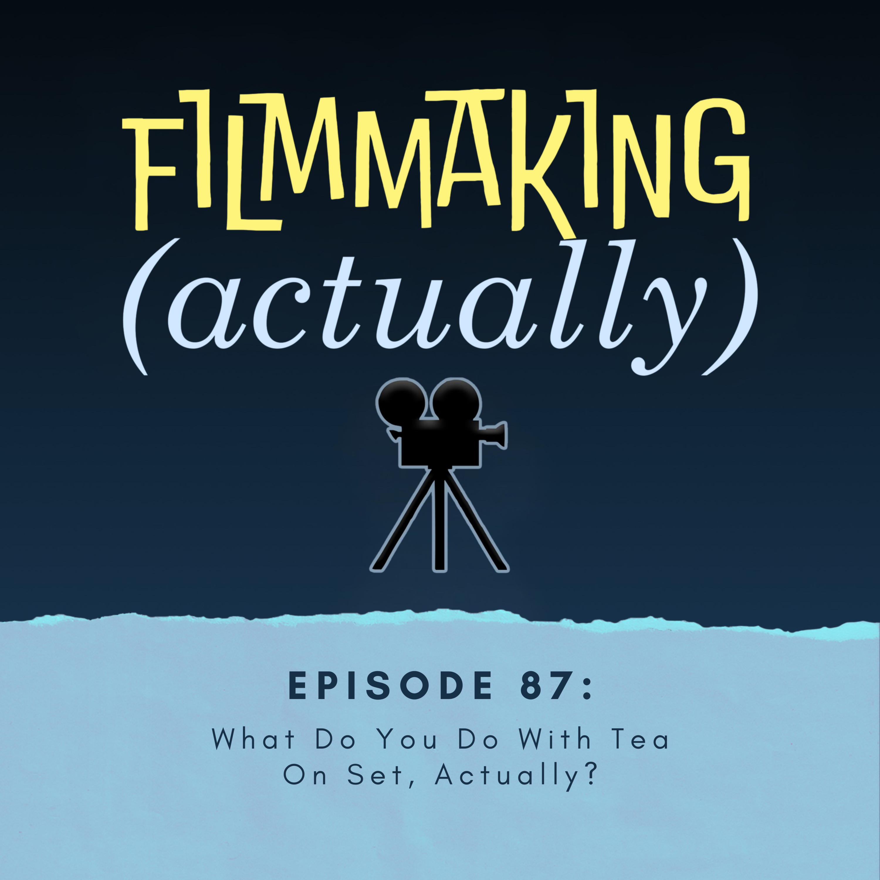 Ep. 87 - What Do You Do With Tea On Set, Actually?