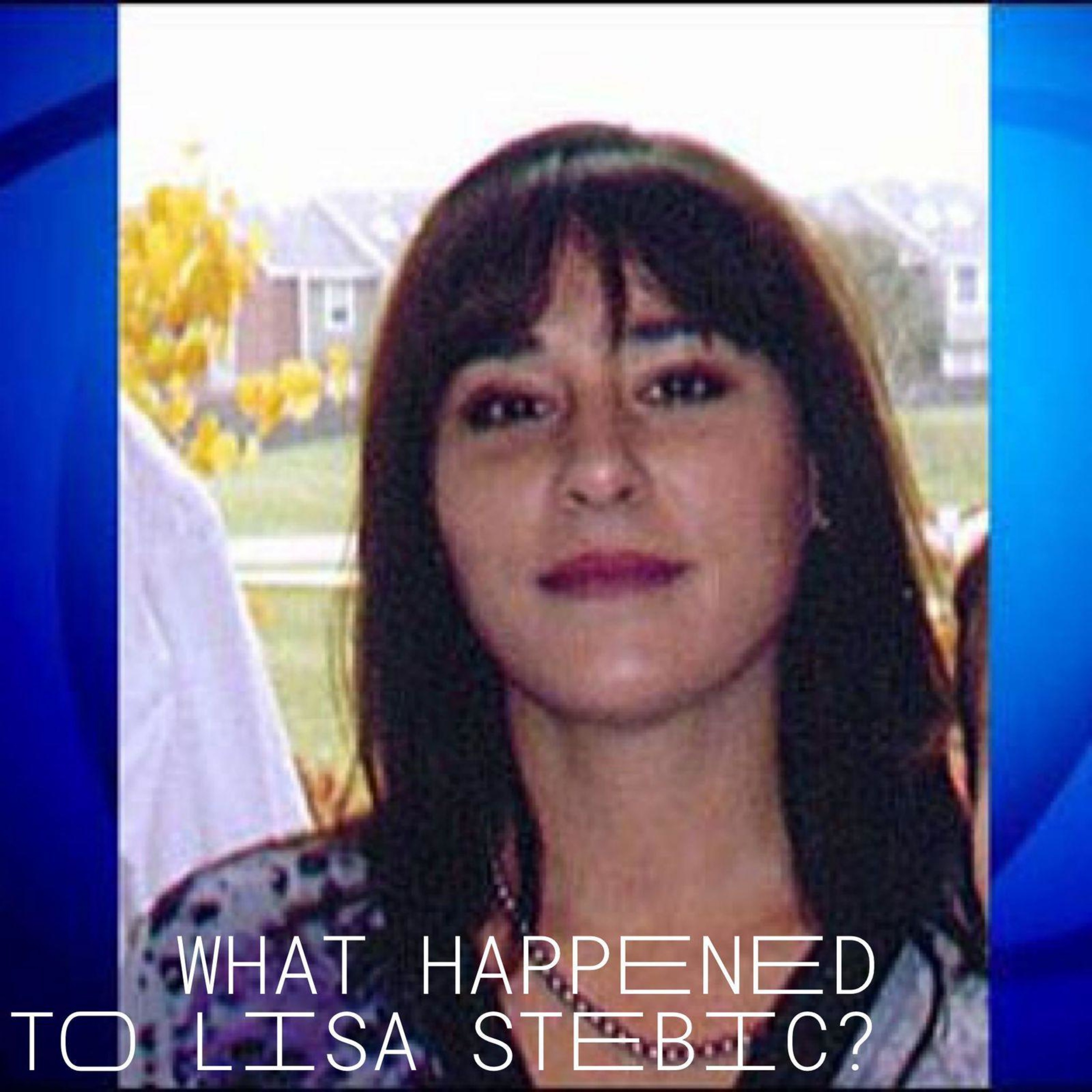 What Happened to Lisa Stebic? What Happened to Lisa Stebic?