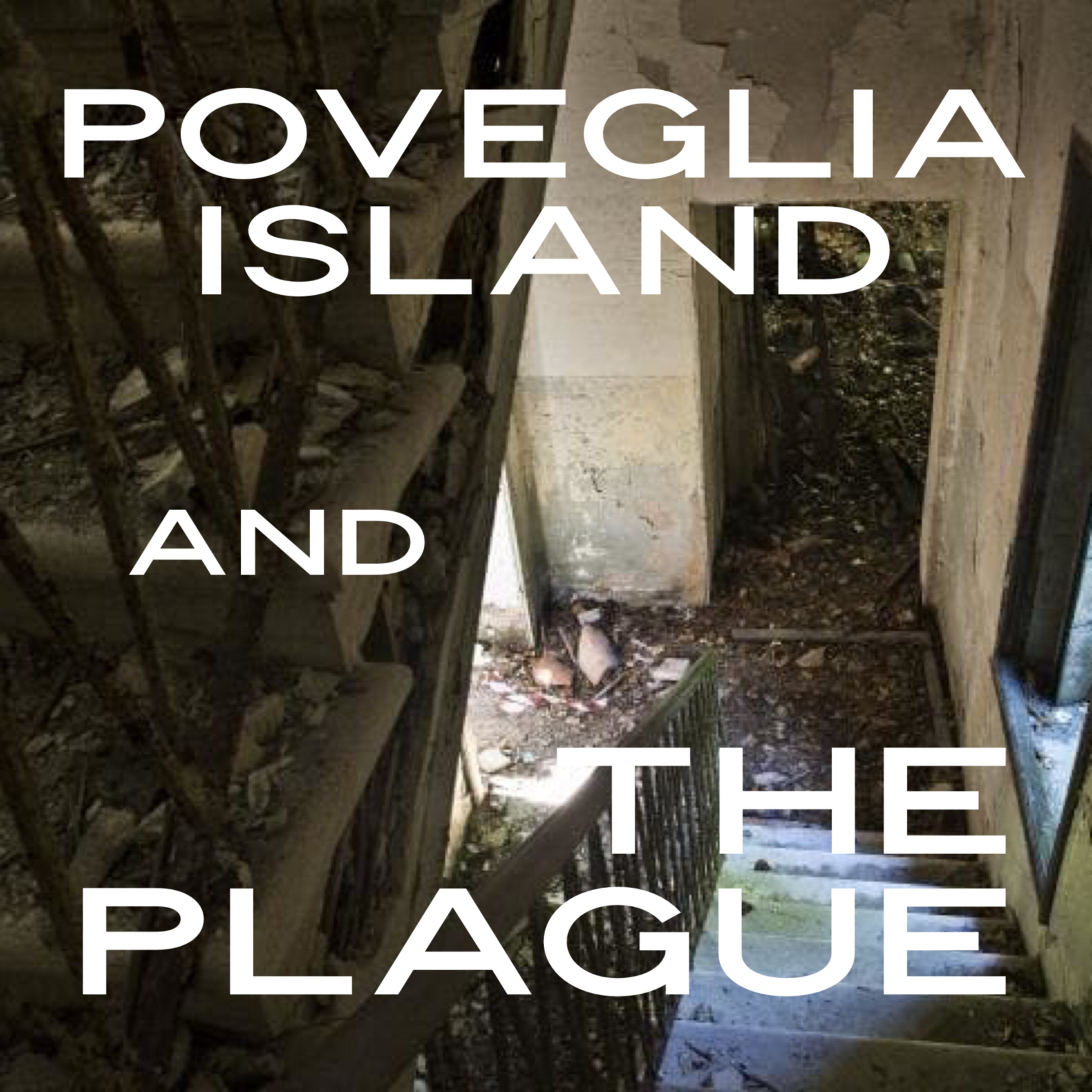 Poveglia Island and The Plague Poveglia Island and The Plague