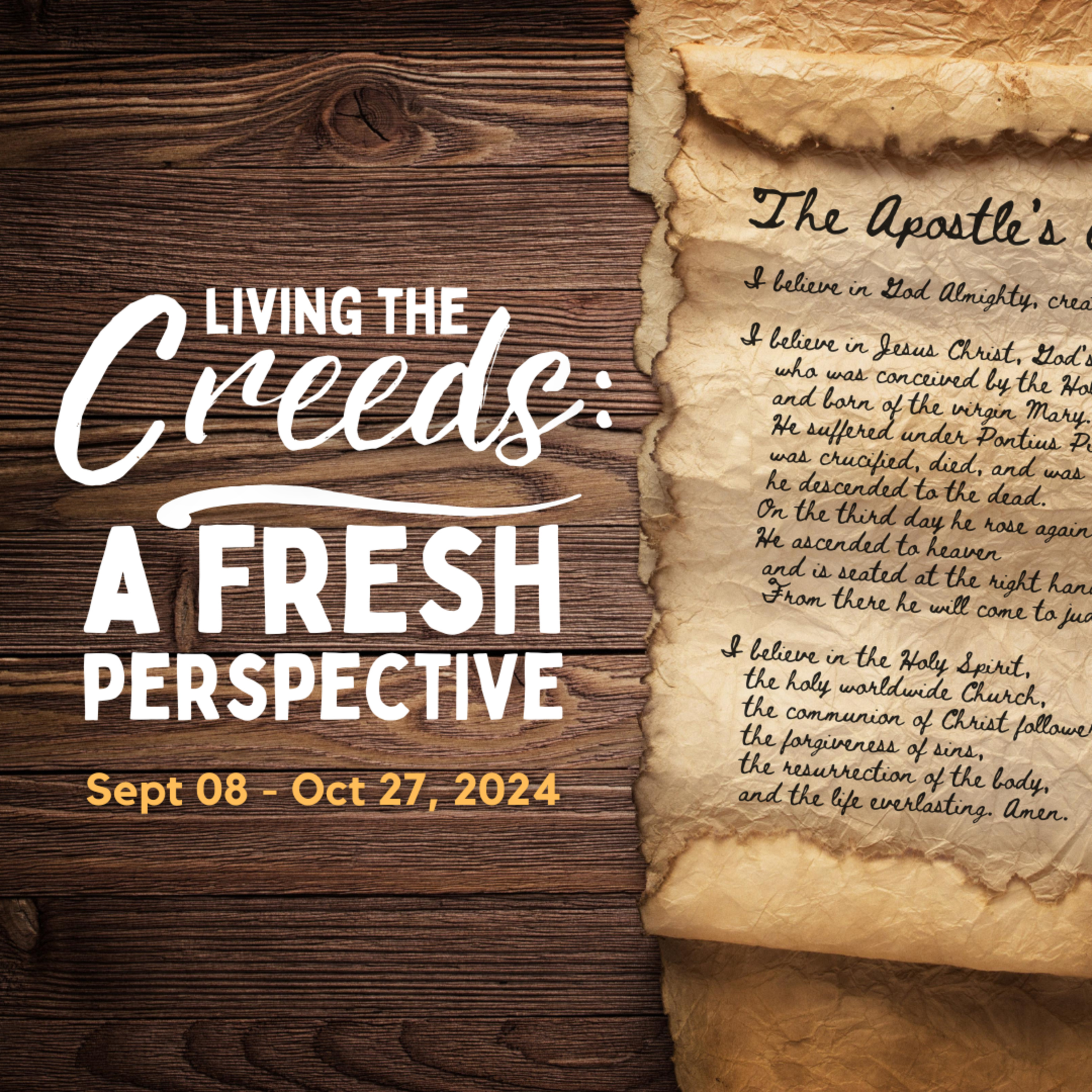September 22, 2024: Living the Creeds: A Fresh Perspective, Part 2