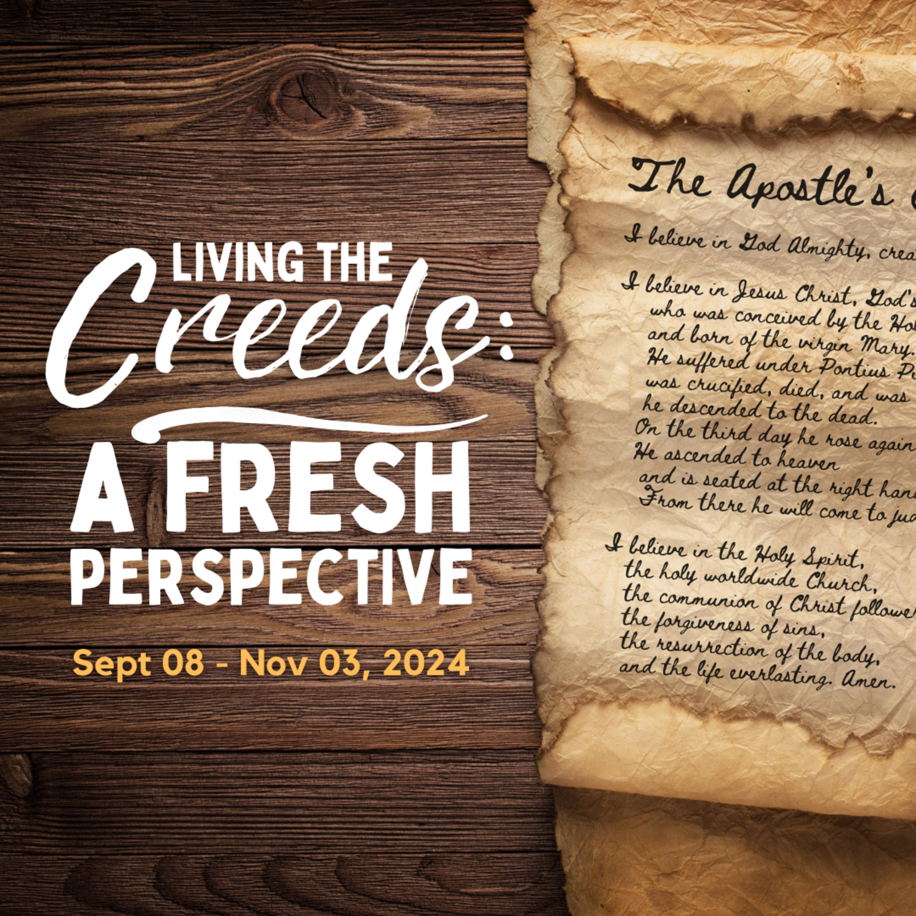 October 27, 2024: Living the Creeds, Part 6: The Creed’s Last Word: Life Abundant, Life Eternal.