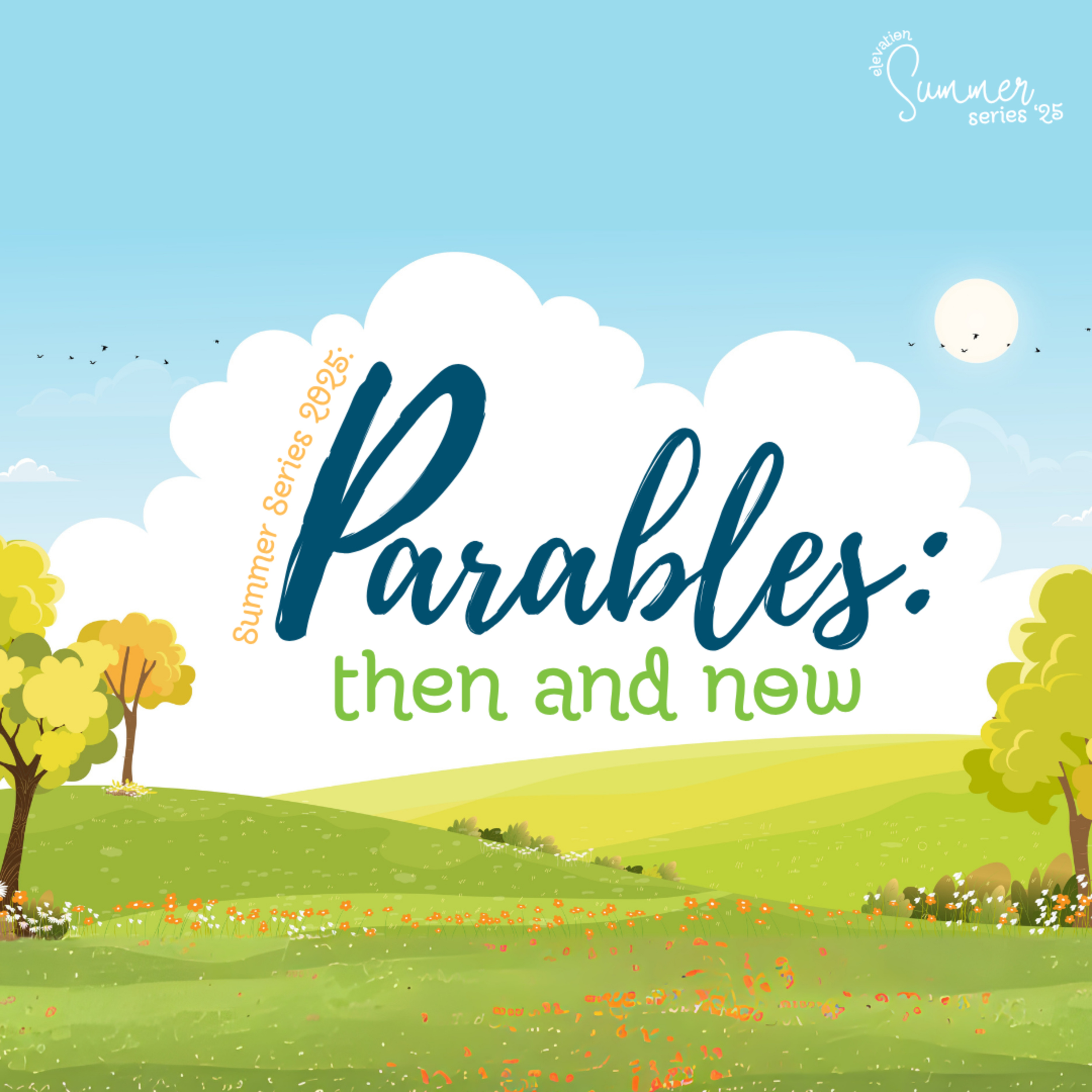 July 27, 2025 - Parables: Then and Now, Part III