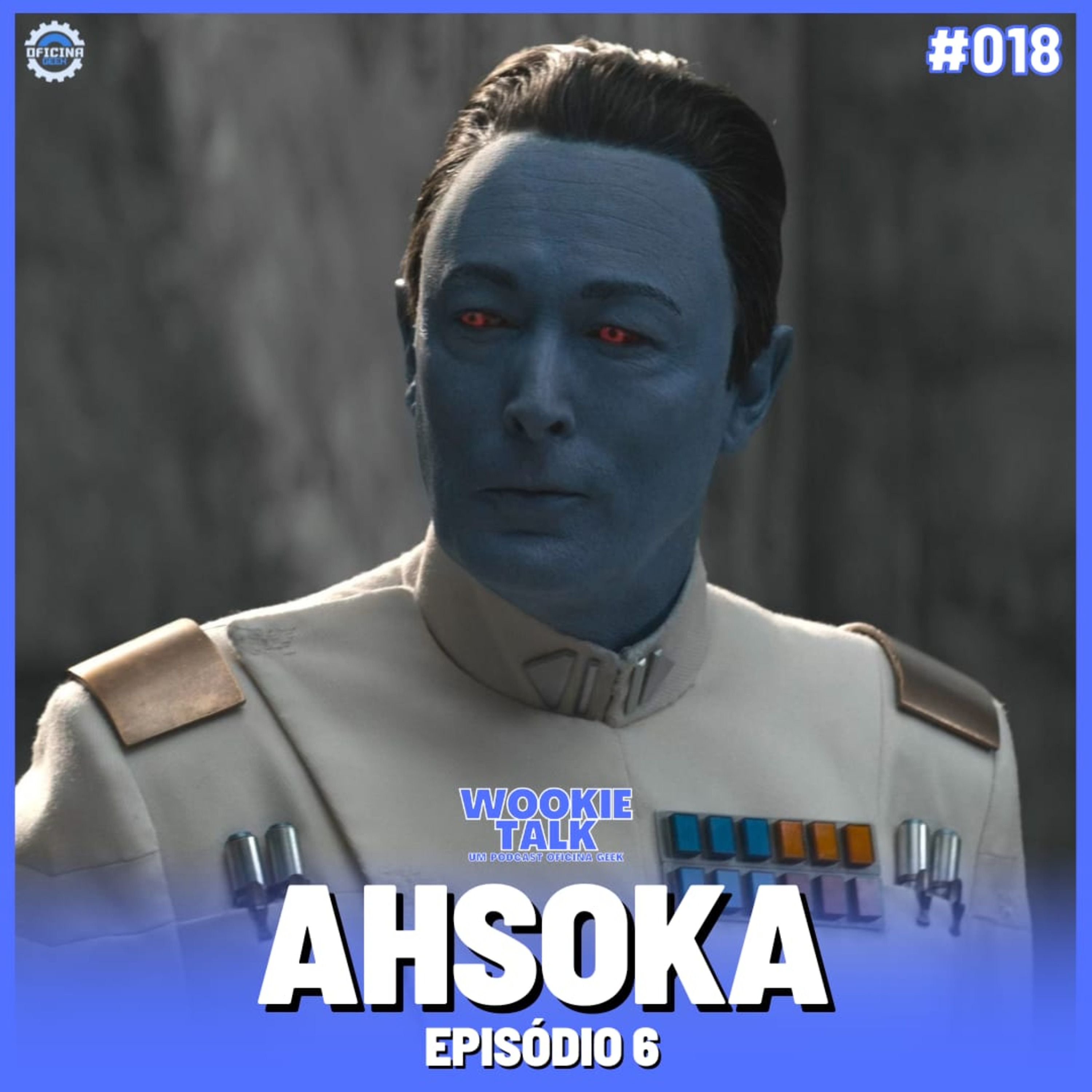 Wookie Talk #18 - Ahsoka (episódio 06) episode artwork
