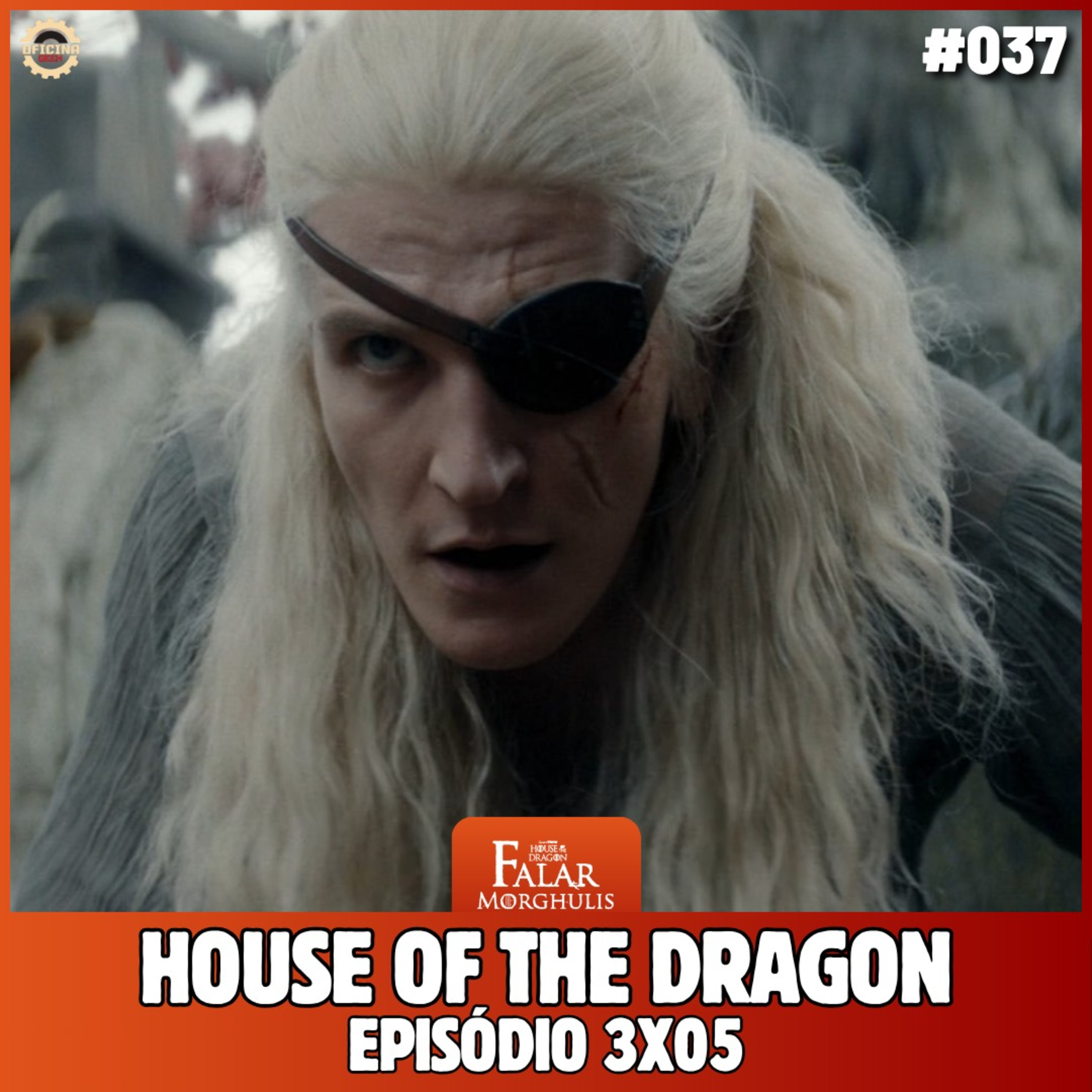 Falar Morghulis #37 - HOUSE OF THE DRAGON TEMP 3 (episódio 05) episode artwork