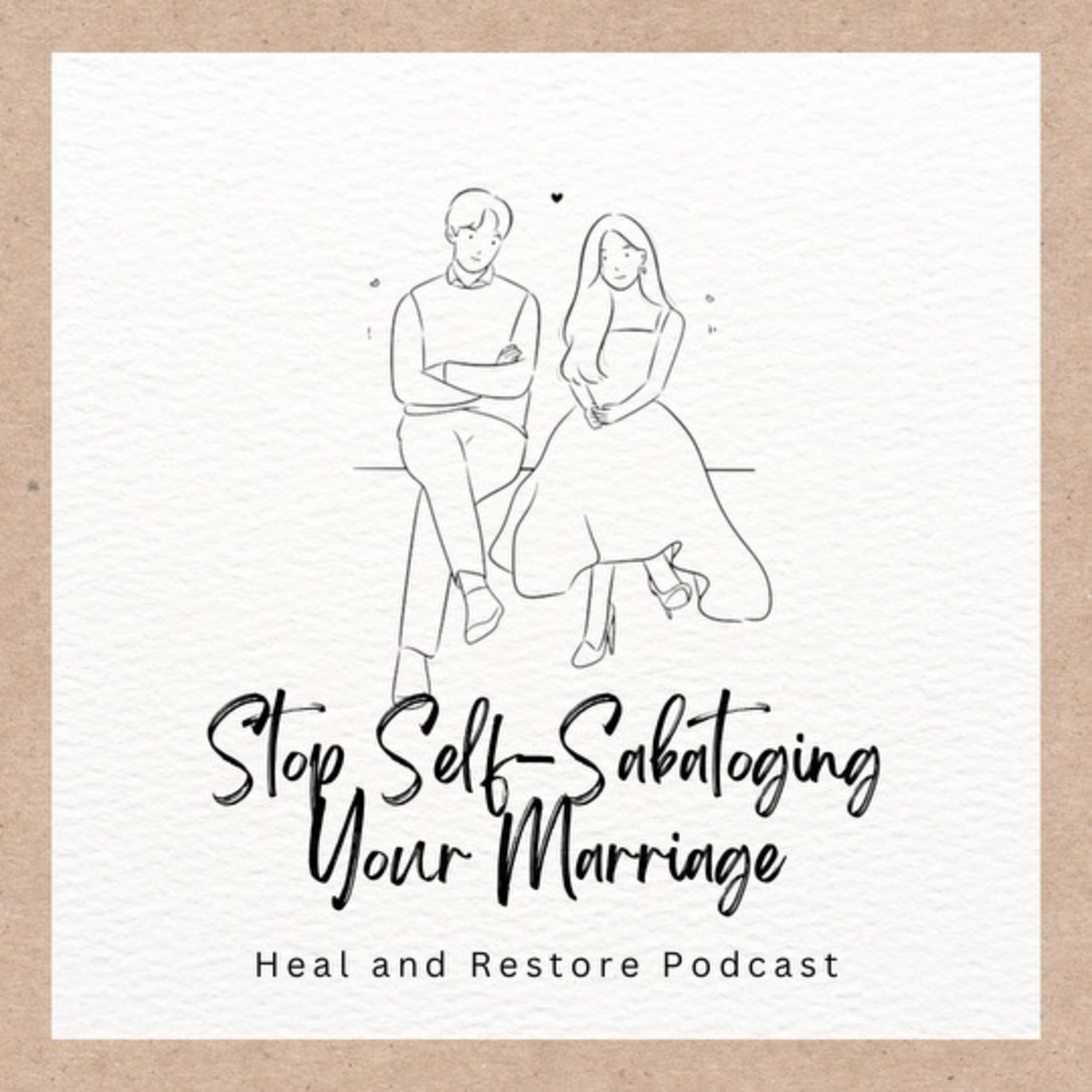 Stop Self-Sabotaging Your Marriage  episode artwork