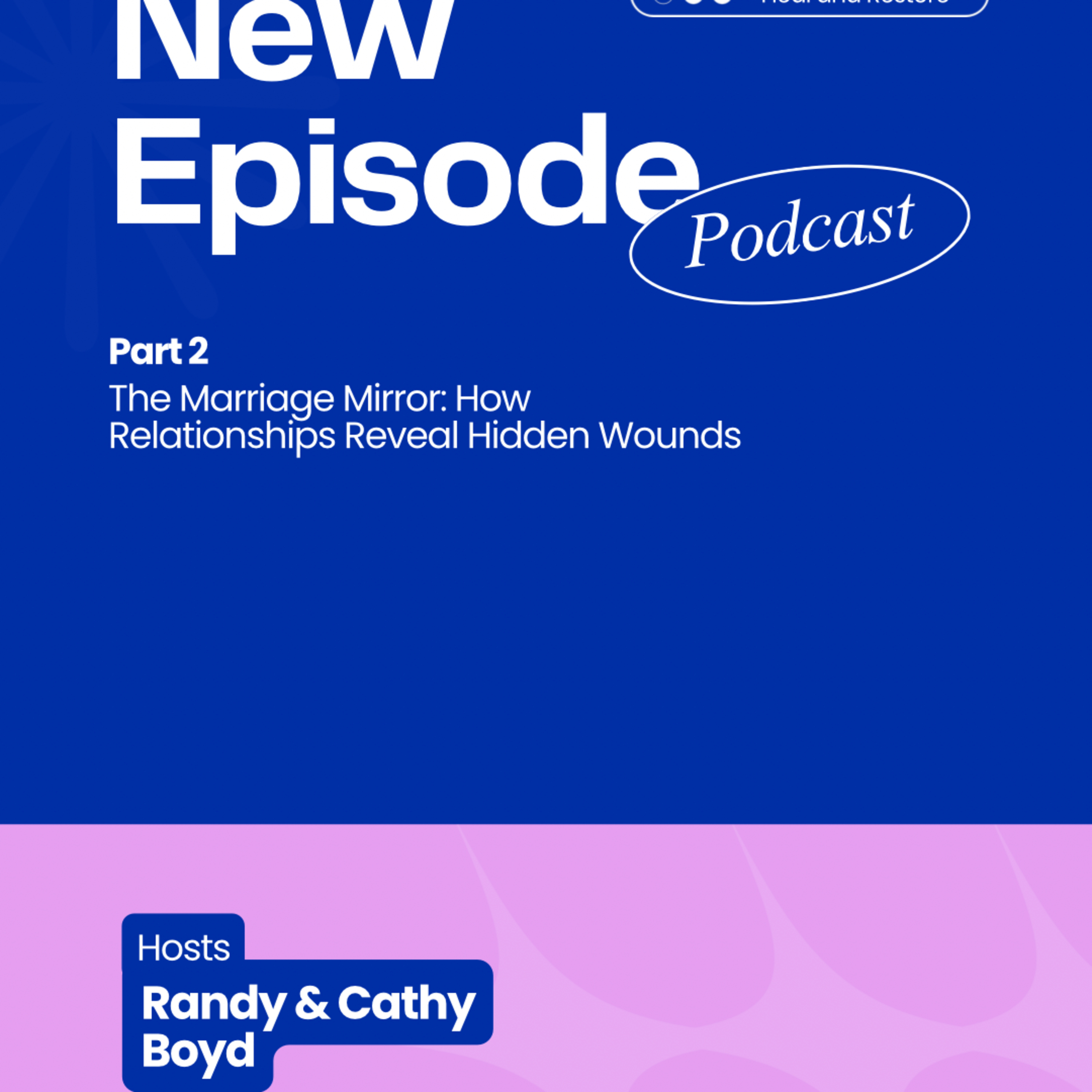 The Marriage Mirror: How Relationships Reveal Hidden Wounds episode artwork