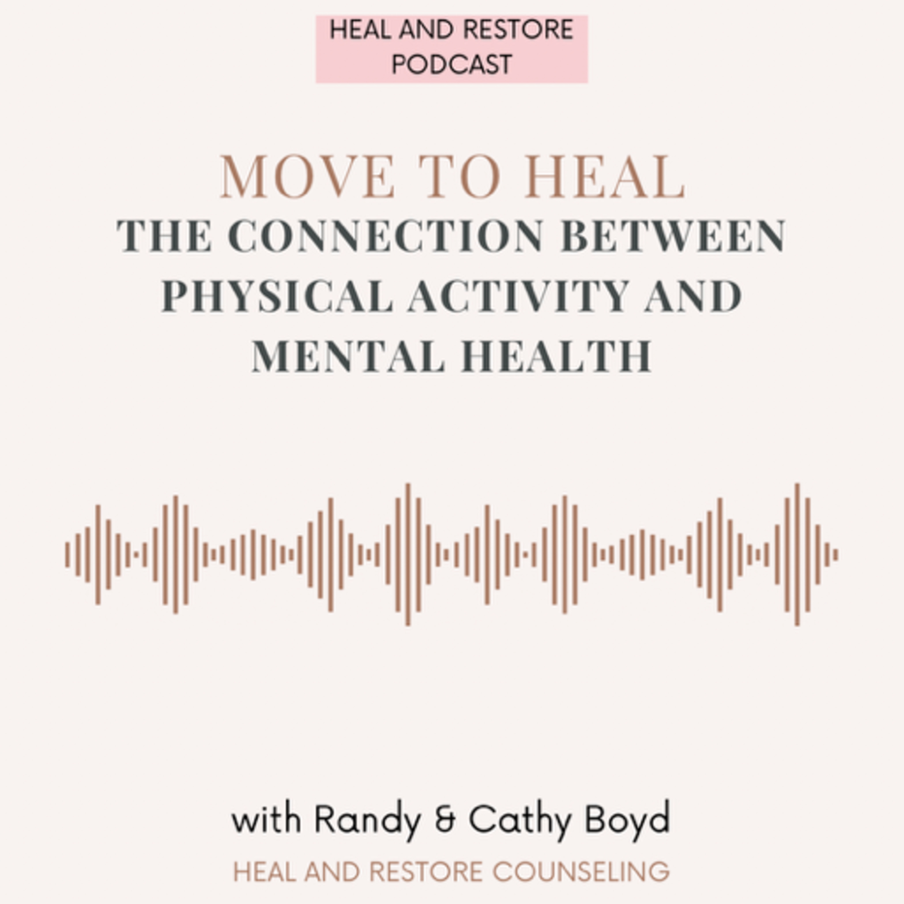 “Move to Heal: The Connection Between Physical Activity and Mental Health” episode artwork