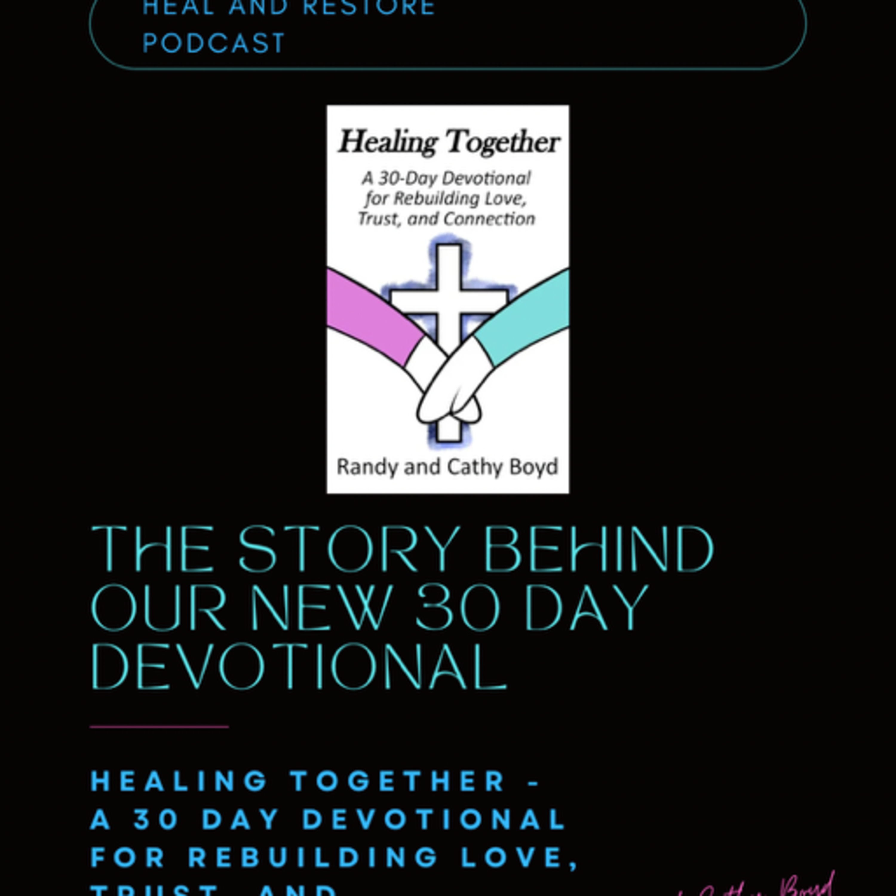 Healing Together: The Story Behind Our New 30-Day Devotional episode artwork