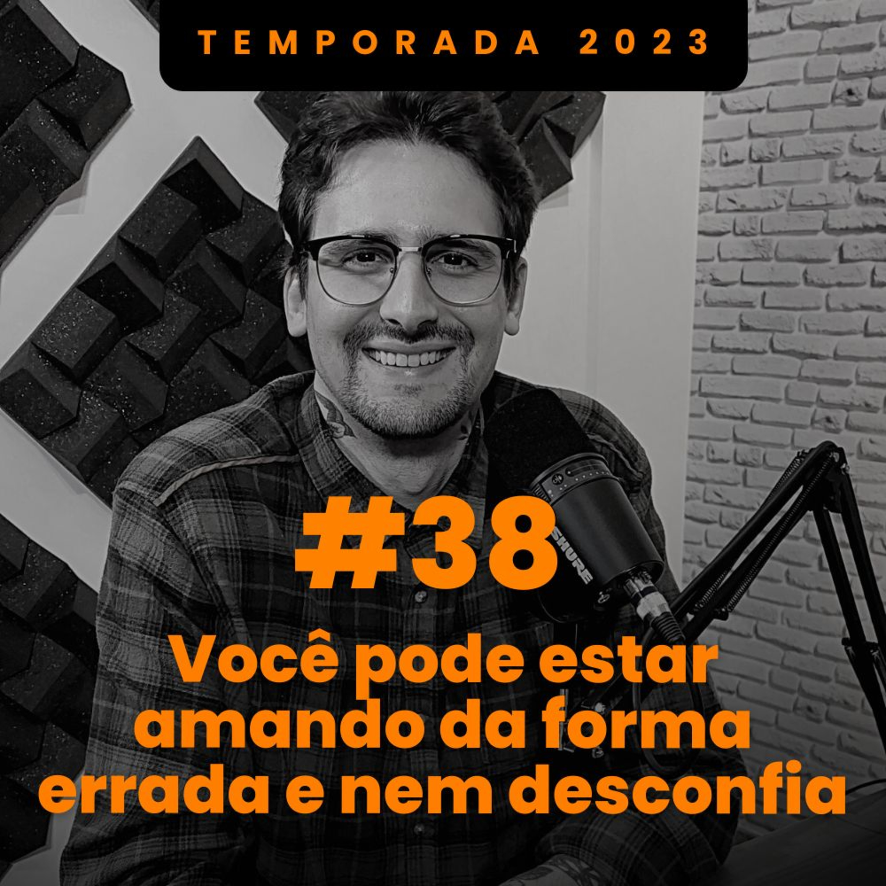 VOCÊ PODE ESTAR AMANDO DA FORMA ERRADA E NEM DESCONFIA (JOÃO MELO) | RP Cast #38 episode artwork