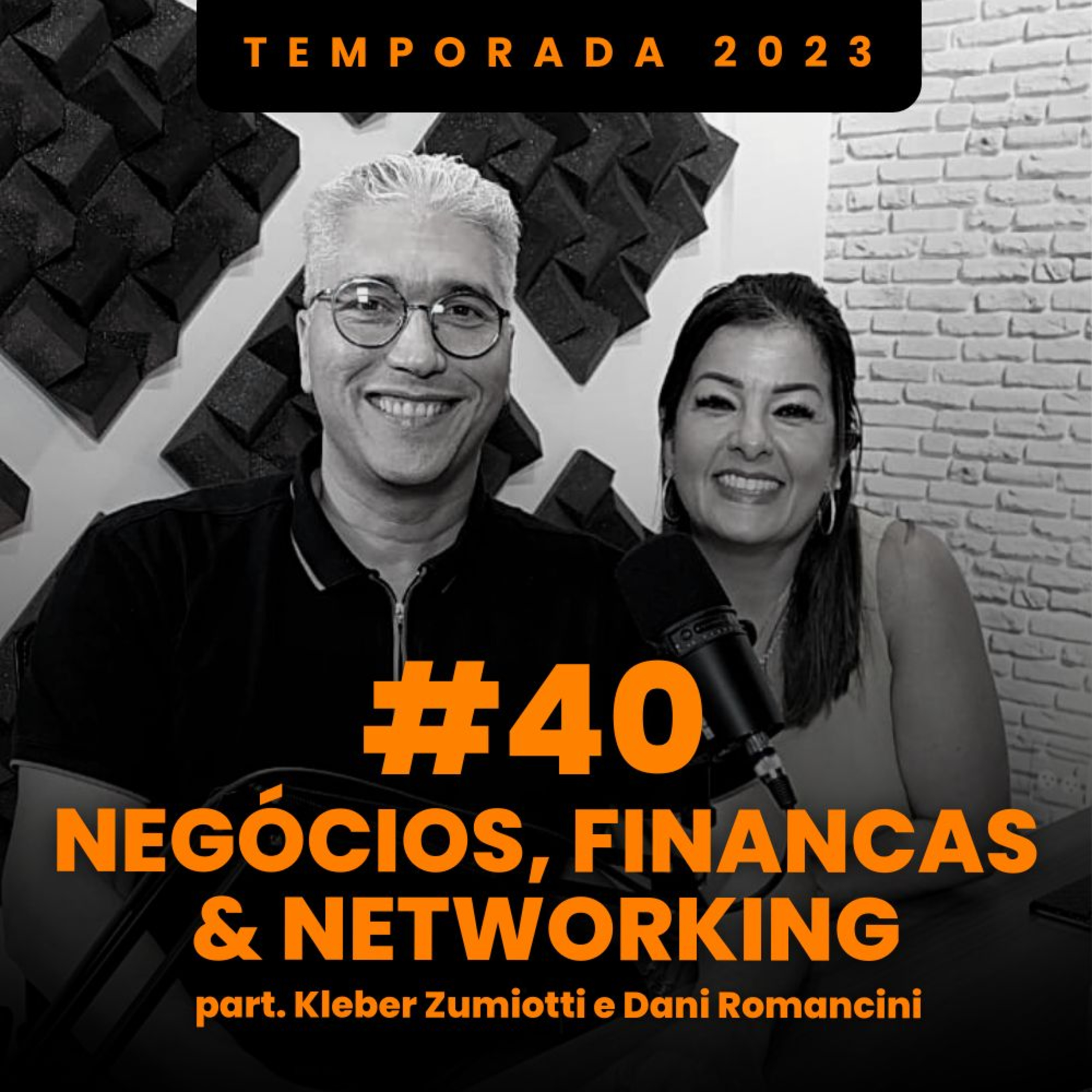NEGÓCIOS, FINANÇAS E NETWORKING (KLEBER ZUMIOTTI E DANI ROMANCINI) | RP Cast #40 episode artwork