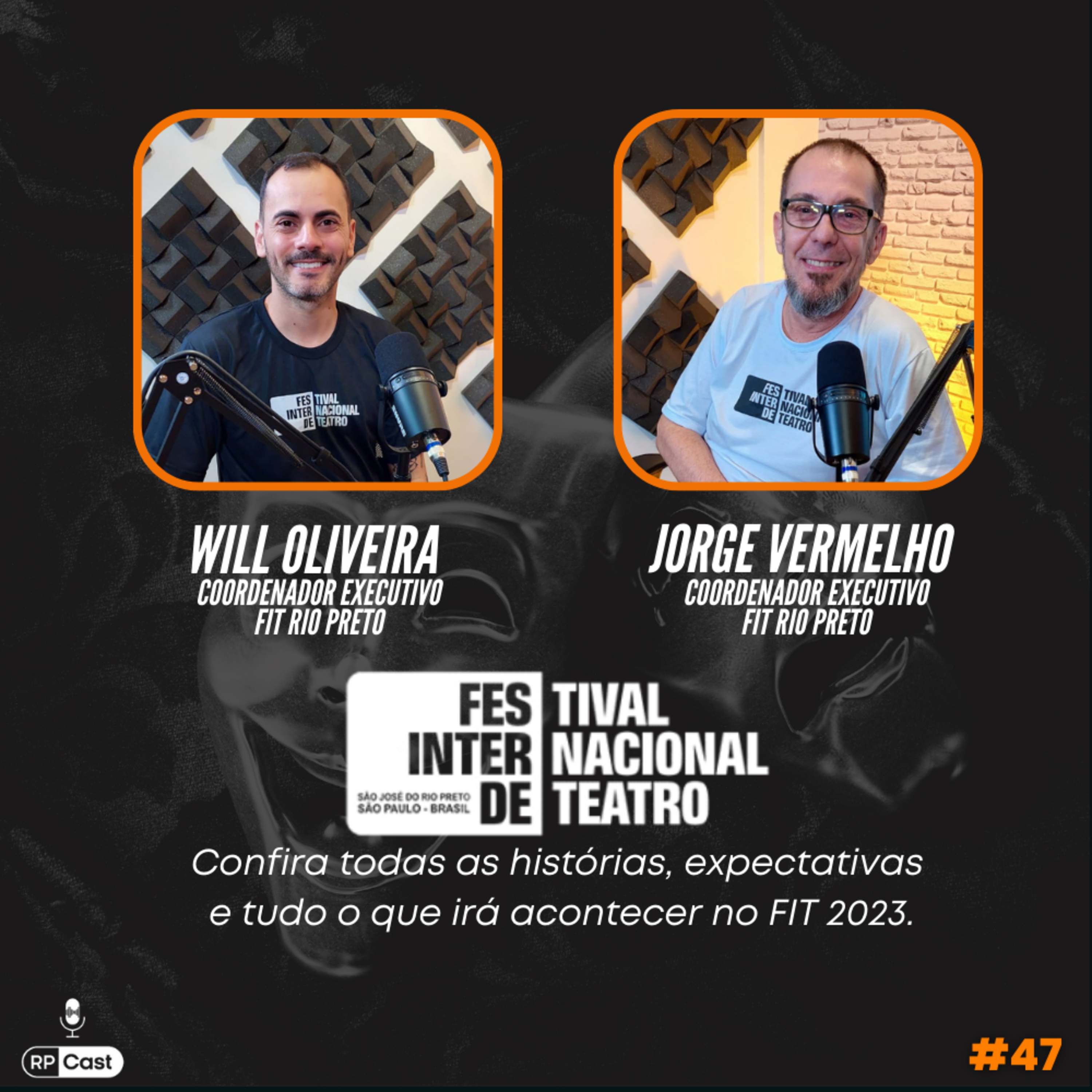 FIT - FESTIVAL INTERNACIONAL DE TEATRO DE SÃO JOSÉ DO RIO PRETO (JORGE VERMELHO E WILL) | RP Cast #47 episode artwork
