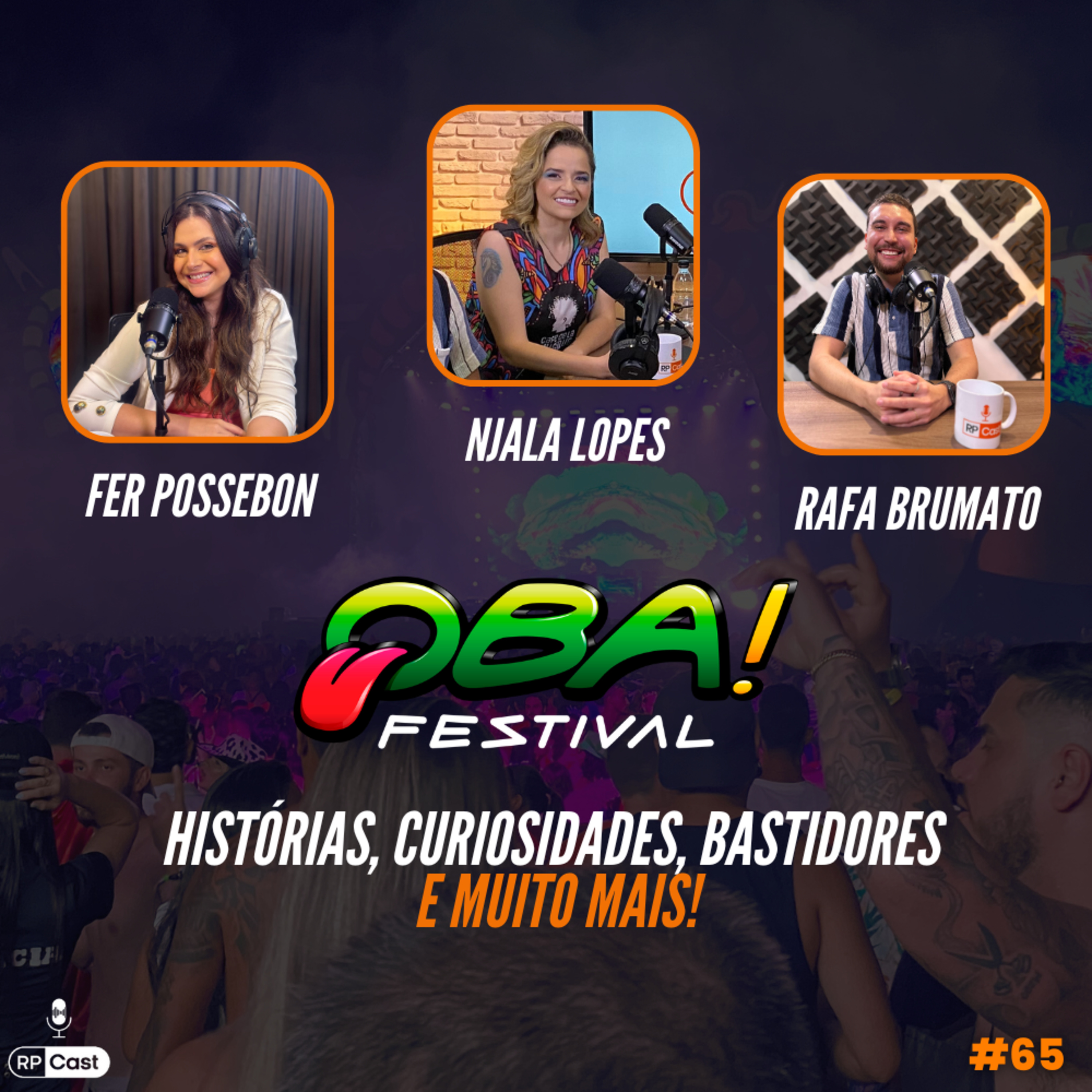 OBA FESTIVAL: HISTÓRIAS , CURIOSIDADES E BASTIDORES ! (NAJLA LOPES, RAFA BRUMATO, FERNANDA BOSSEBON) | RP Cast #65 episode artwork