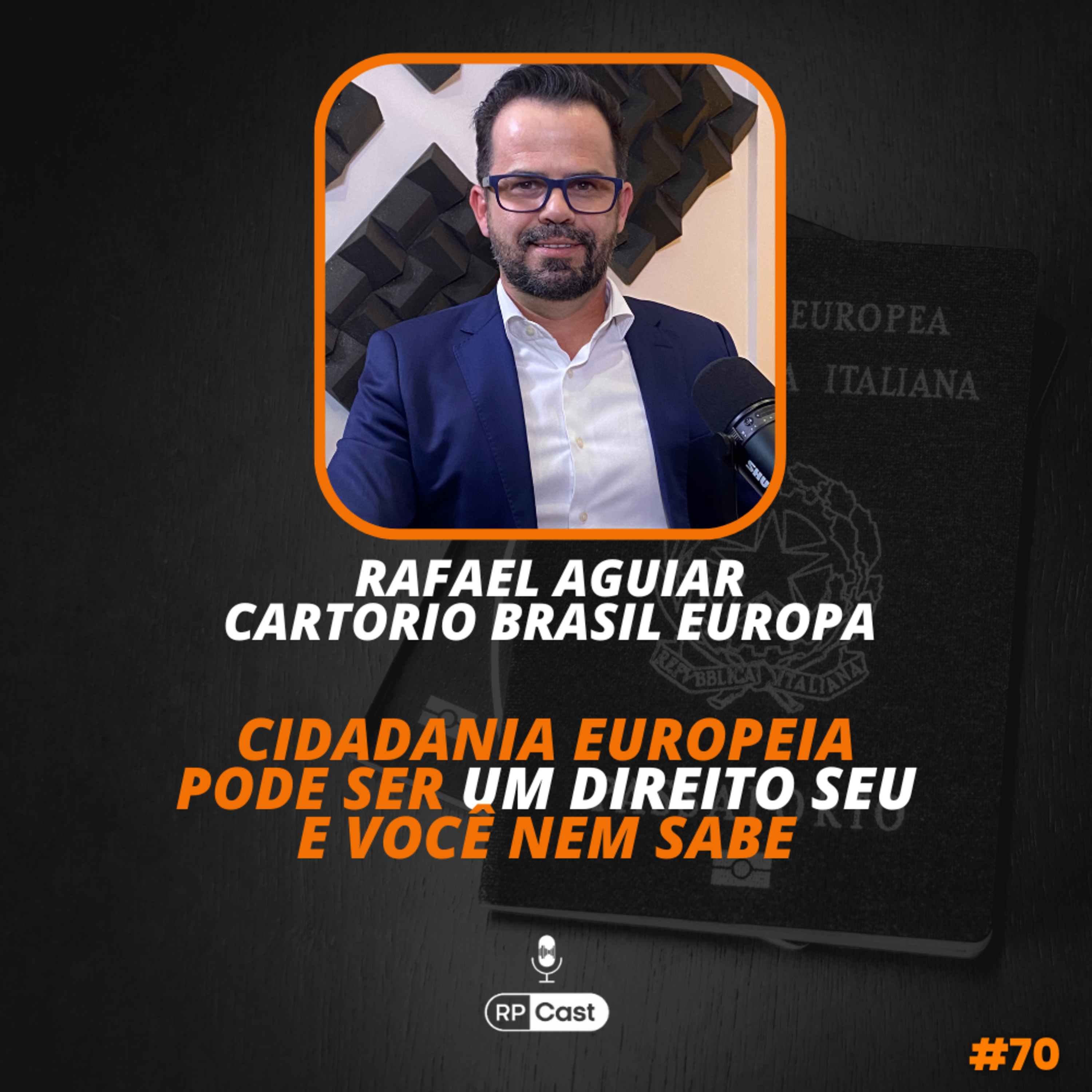 CIDADANIA EUROPÉIA: PODE SER UM DIREITO SEU E VOCÊ NEM SABE (RAFAEL AGUIAR) | RP Cast #70 episode artwork