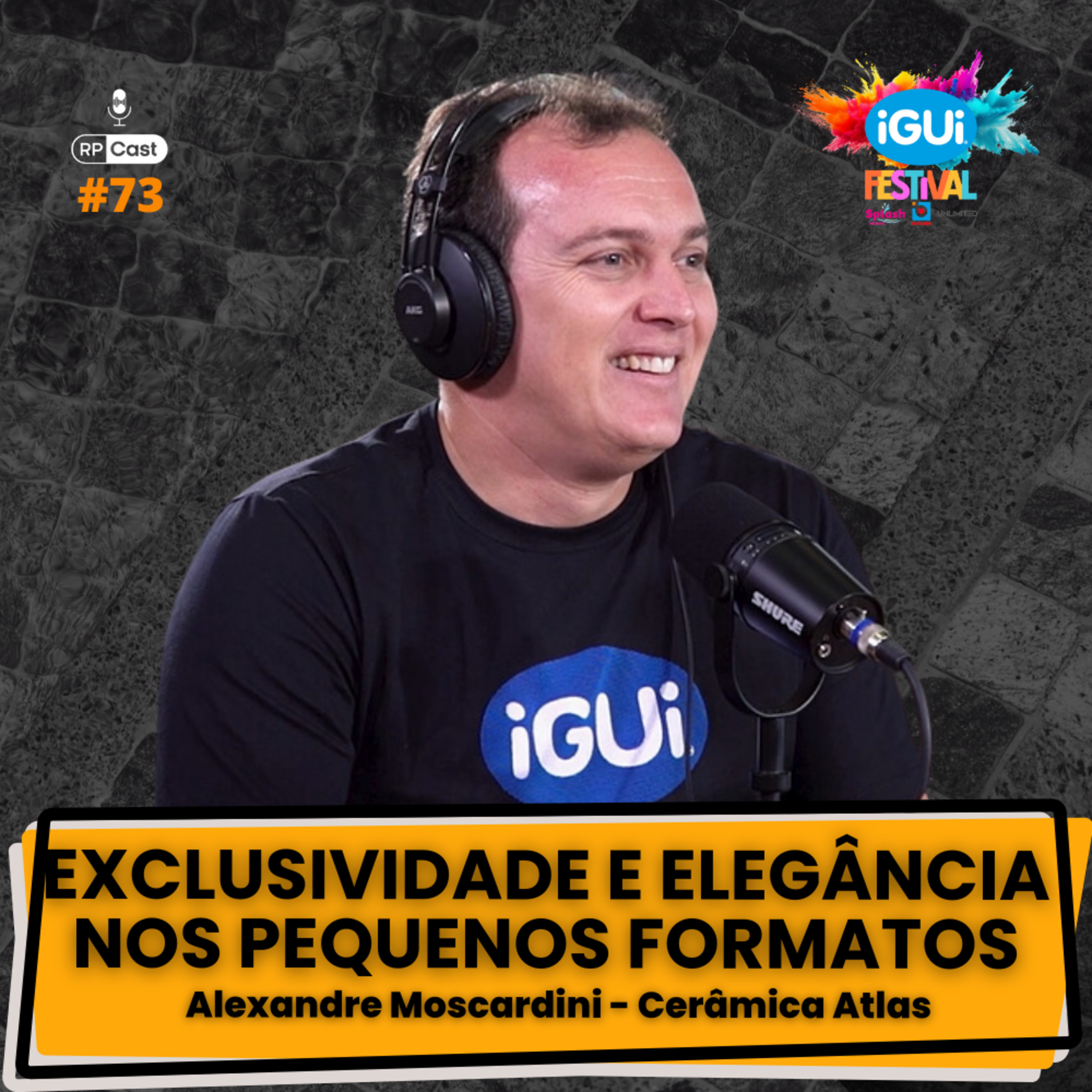 EXCLUSIVIDADE E ELEGÂNCIA NOS PEQUENOS FORMATOS (ALEXANDRE MOSCARDINI) | RP Cast #73 episode artwork
