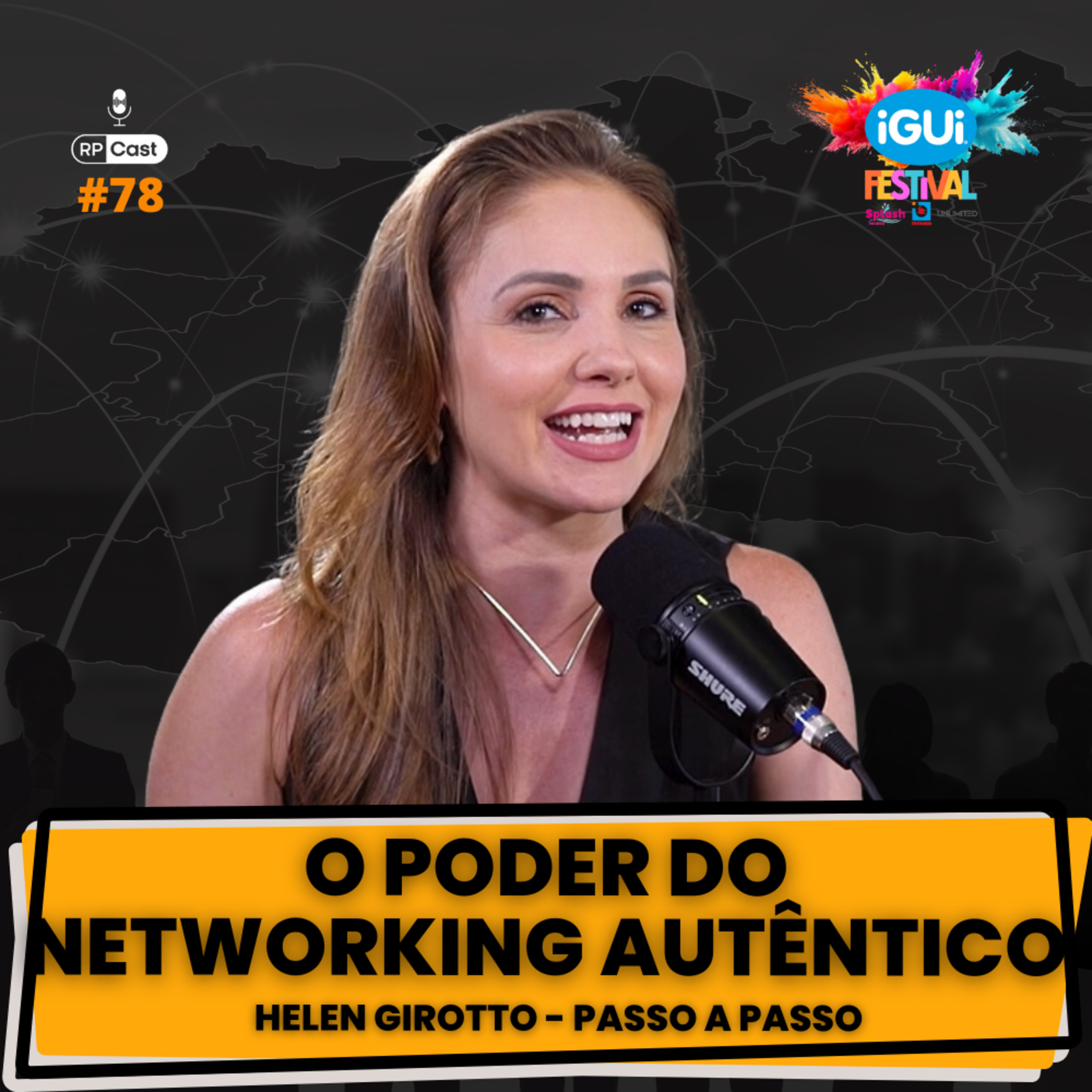 O PODER DO NETWORKING AUTÊNTICO (HELEN GIROTTO) | RP CAST #78 episode artwork