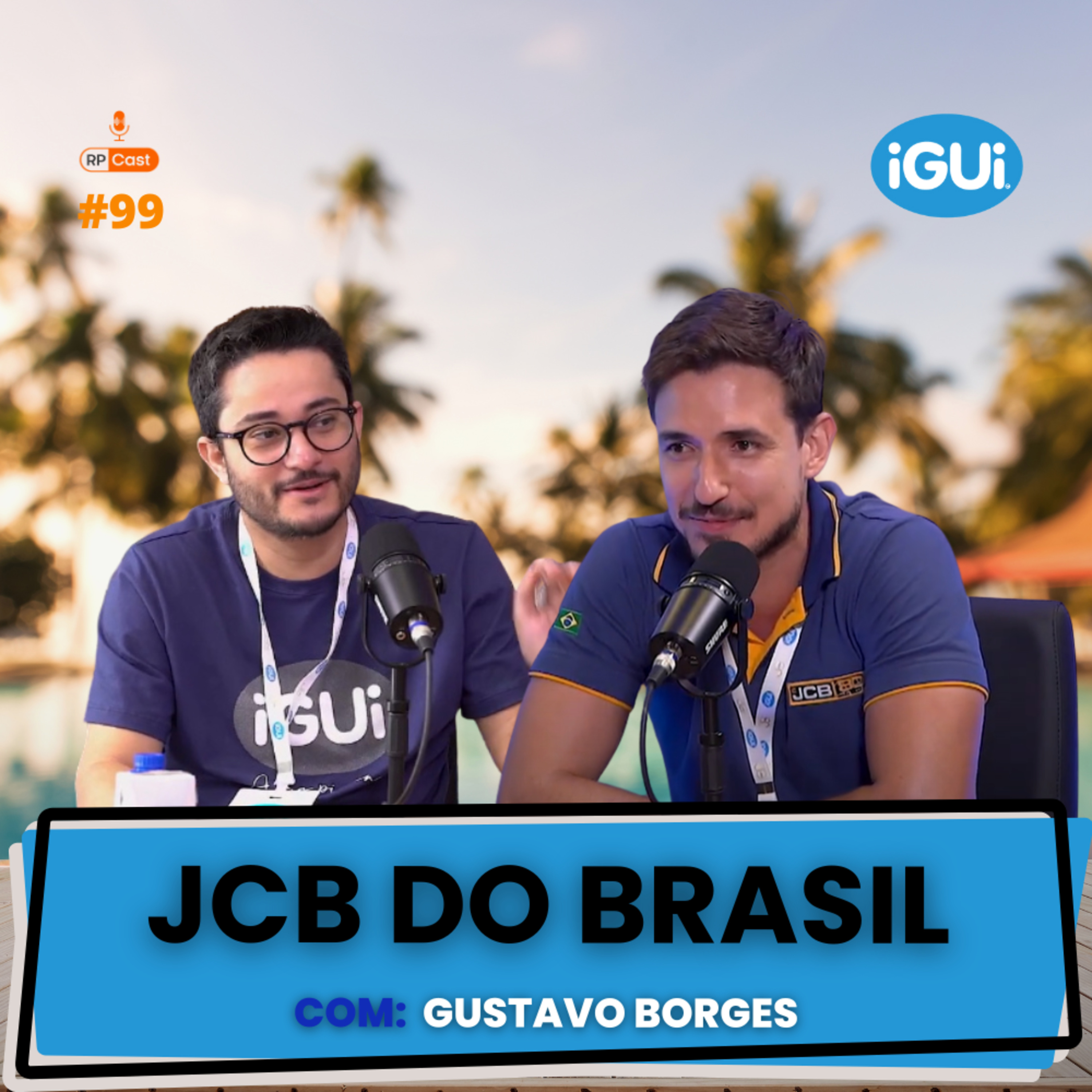 JCB DO BRASIL (GUSTAVO BORGES) | RP Cast #99 episode artwork