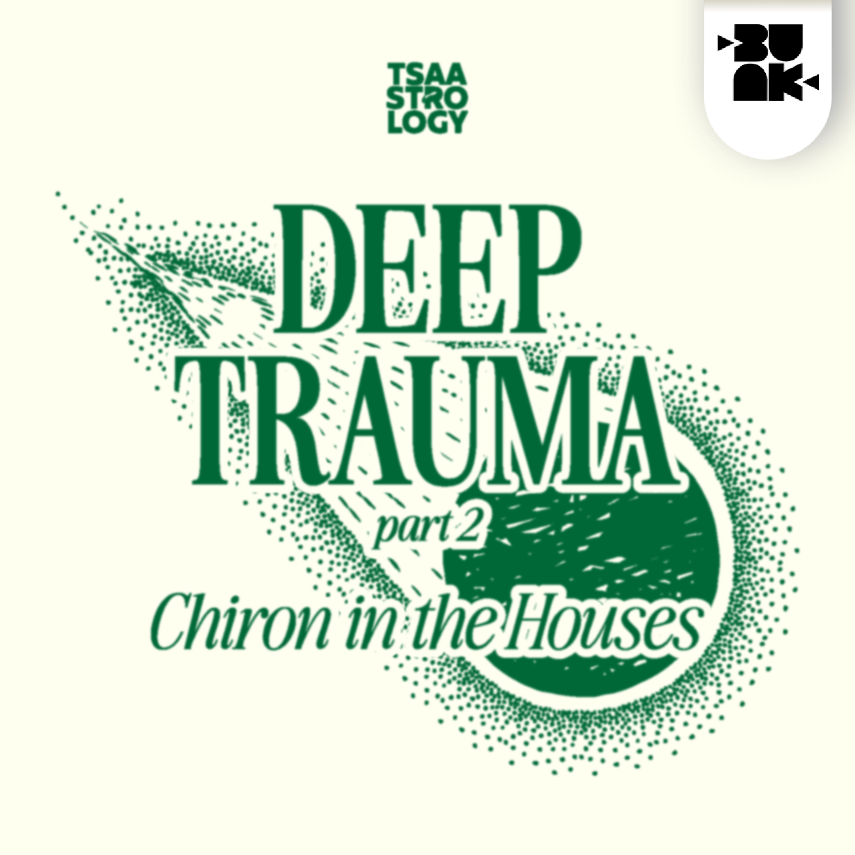 11.05 Tsaa: Deep Trauma Part 2 - Chiron in the Houses episode artwork