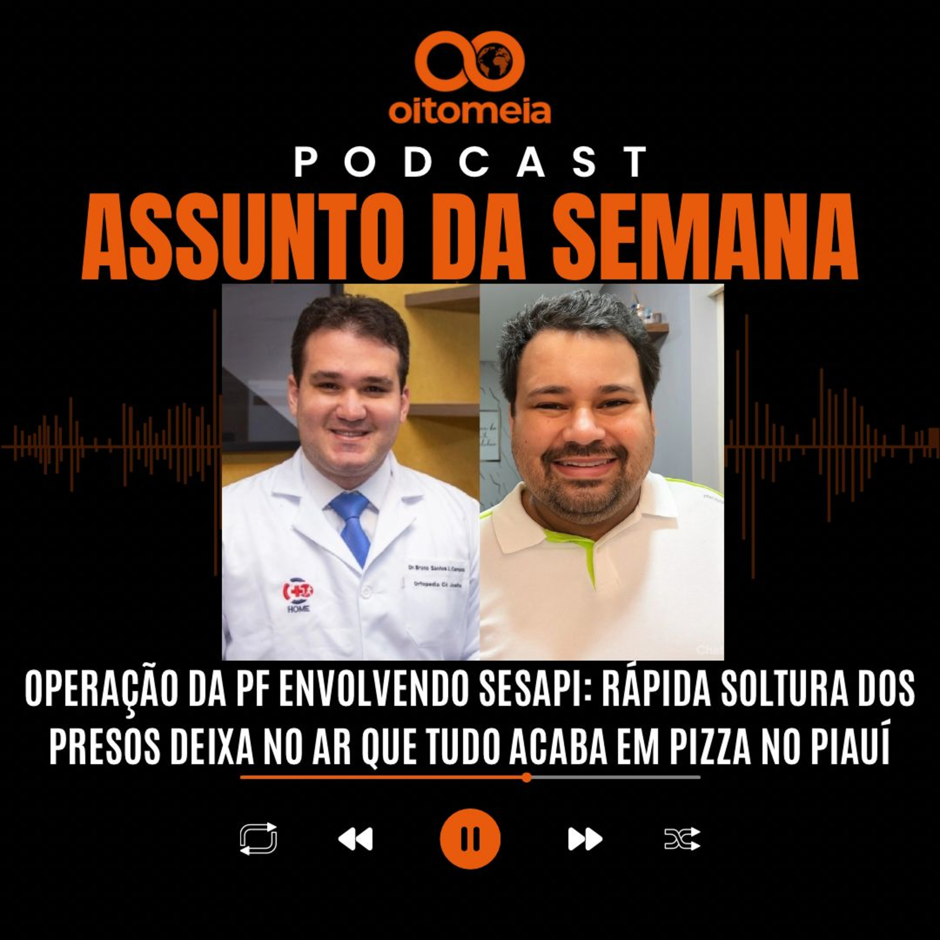 Operação da PF envolvendo Sesapi: rápida soltura dos presos deixa no ar que tudo acaba em pizza episode artwork