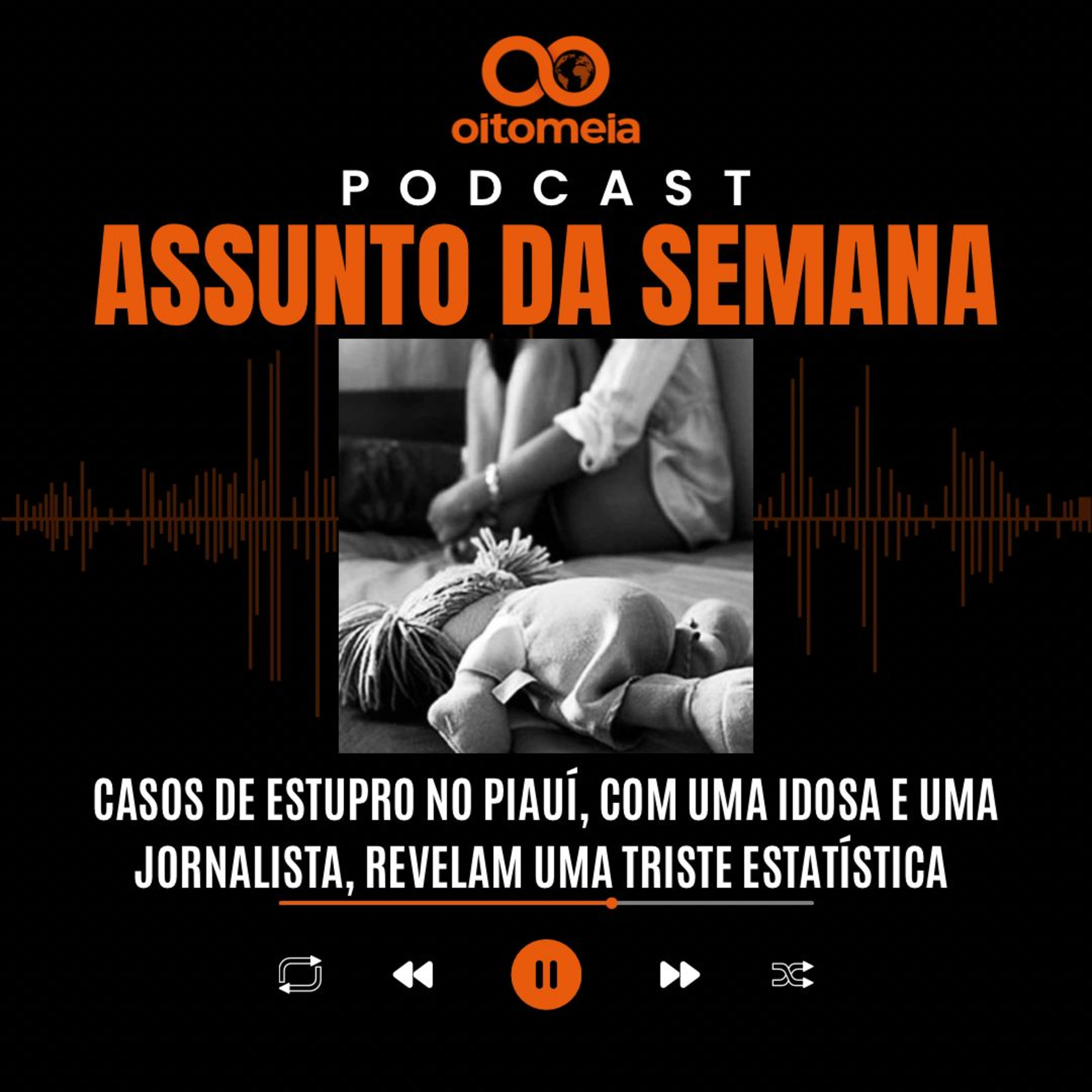 Assunto da Semana: Casos de estupro no Piauí, com uma idosa e uma jornalista, revelam uma triste estatística episode artwork
