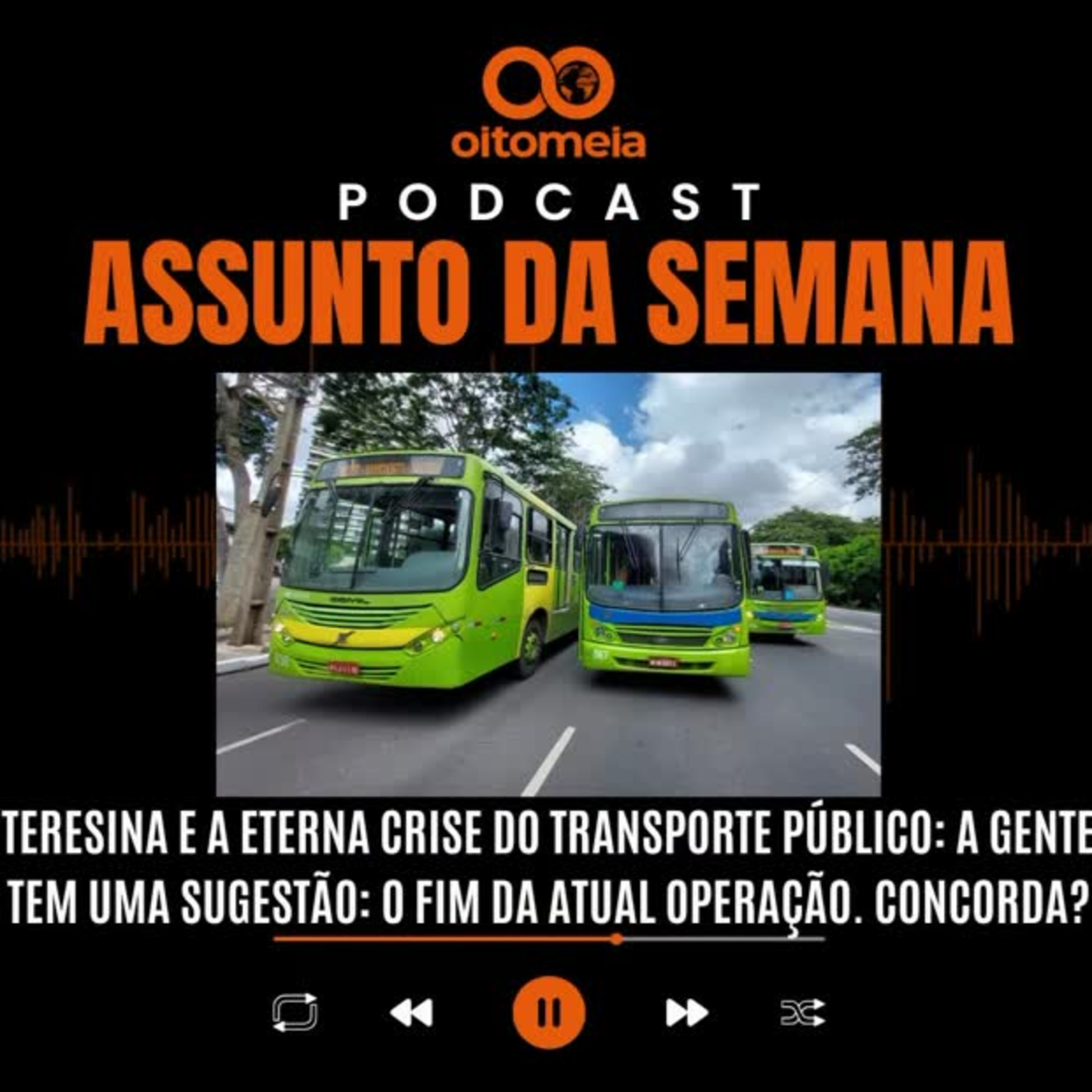 Assunto da Semana: Teresina e a eterna crise do transporte publico: a gente tem uma sugestão: o fim da atual operacao. Concorda? episode artwork