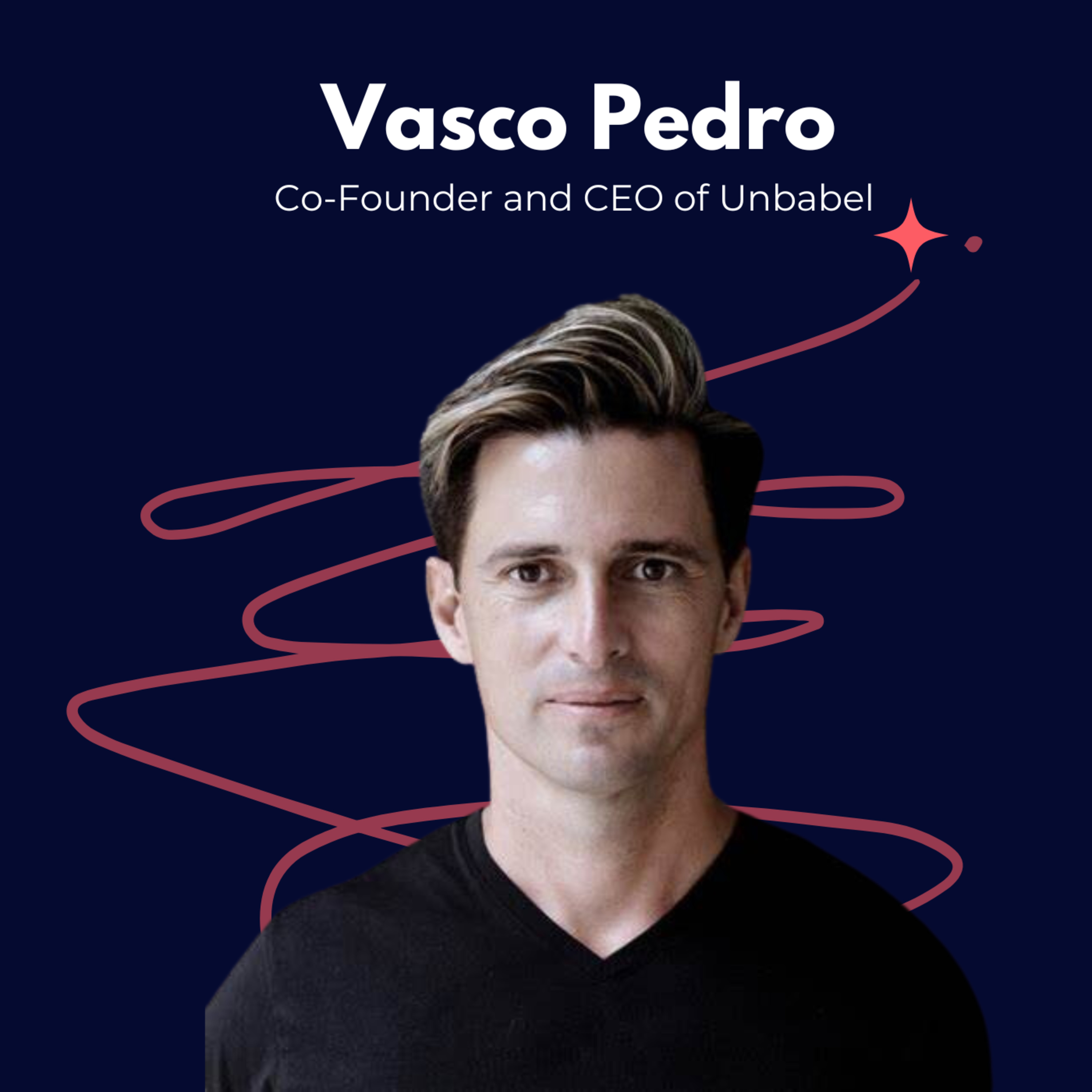 Snippet: Vasco Pedro, Co-Founder and CEO of Unbabel Examines The future of content as multilingual!