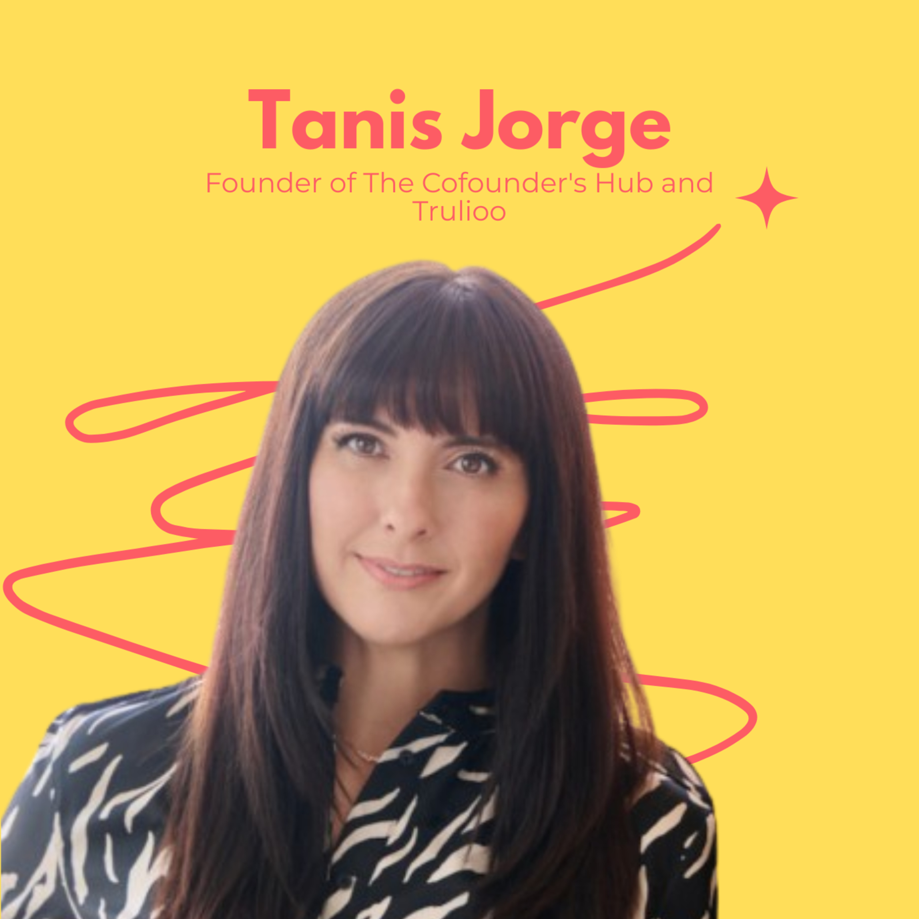 Snippet- Tanis Jorge, Founder of The Cofounder's Hub and Trulioo on The Self-Belief Rollercoaster and Why Reading Other People's Stories Matters