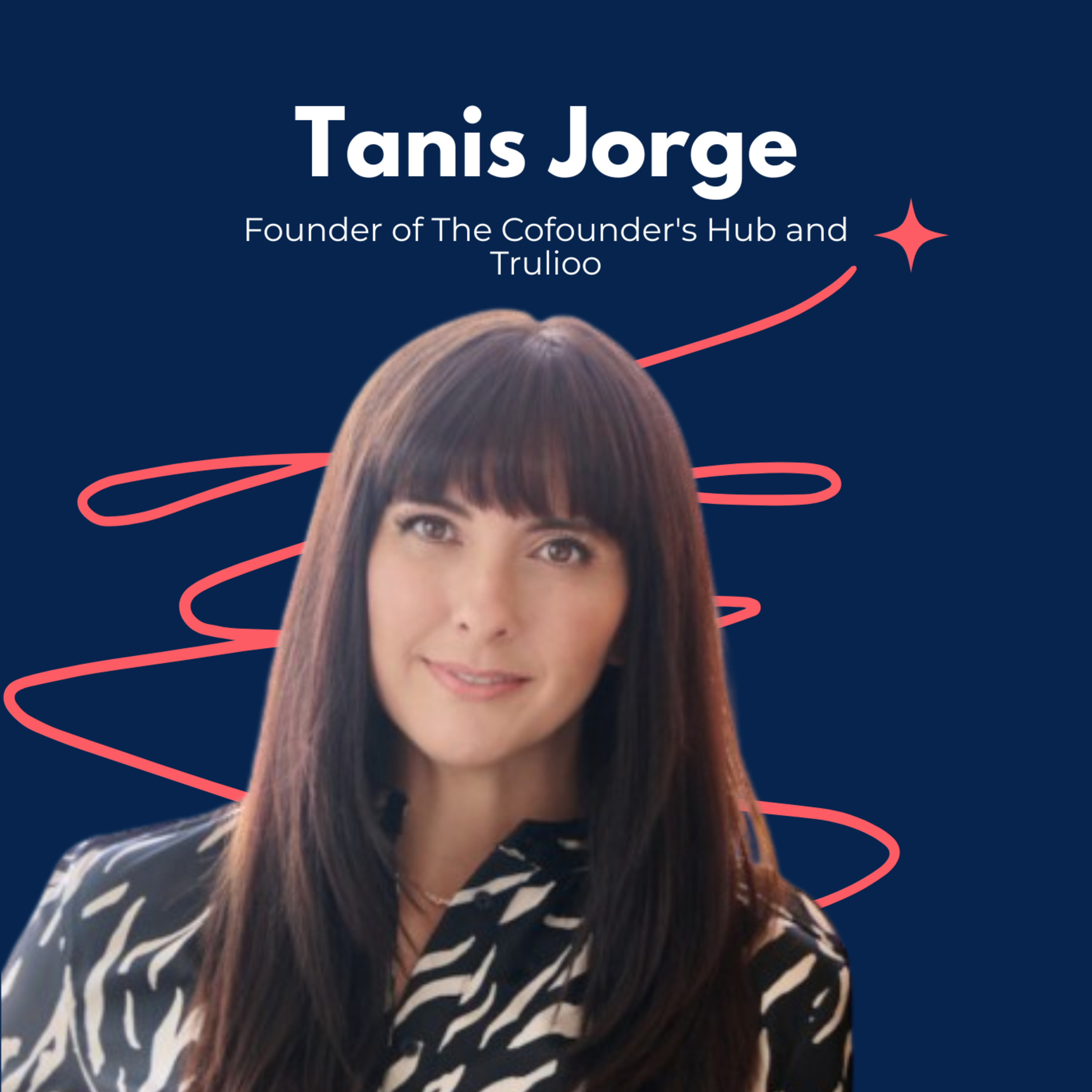 Snippet: Tanis Jorge, Founder of The Cofounder's Hub and Trulioo, Shares His Journey from Partnership Success to Solo Entrepreneur Self-Doubt