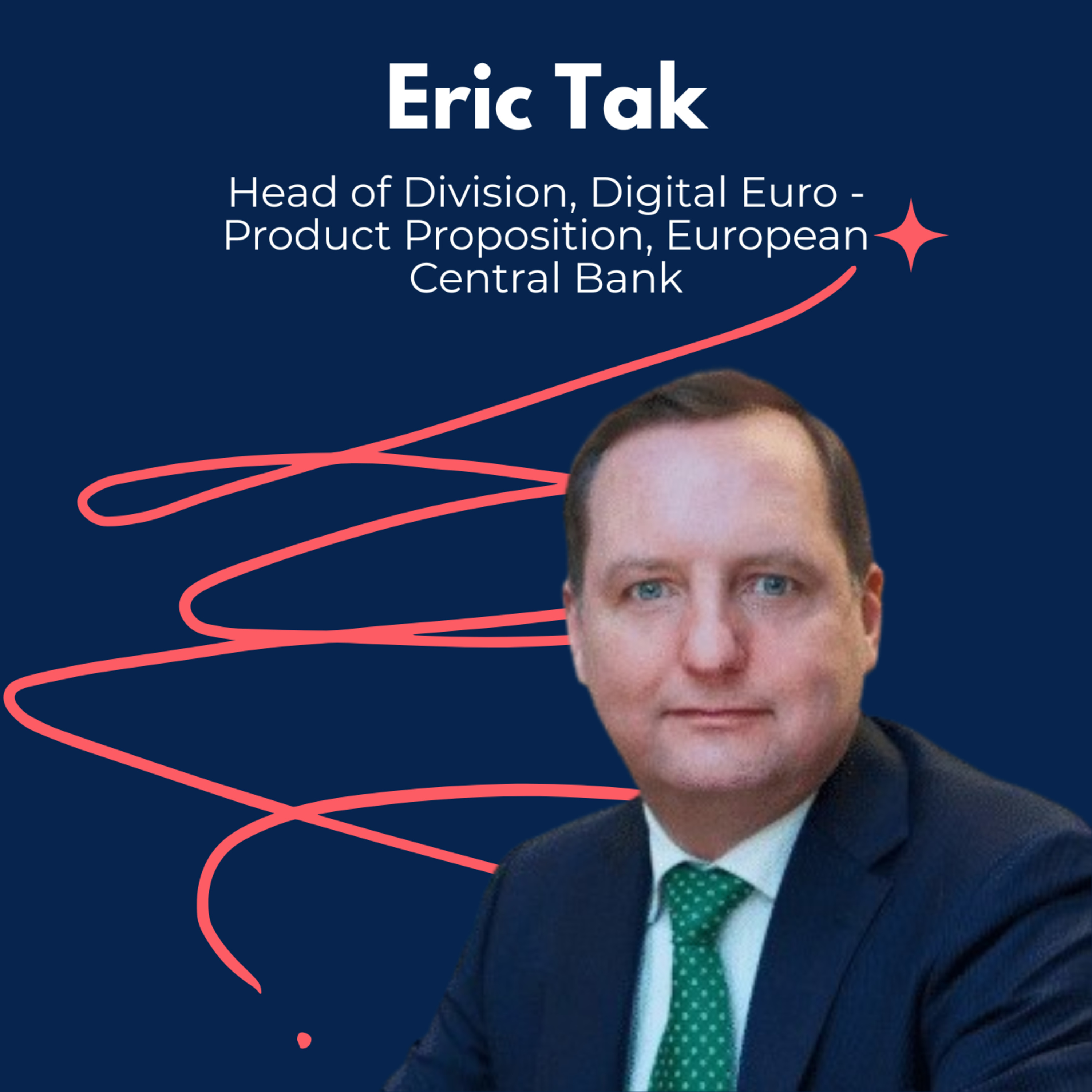 Snippet- Eric Tak Head of Division, Digital Euro - Product Proposition, European Central Bank on Ensuring Privacy in Digital Payments episode artwork