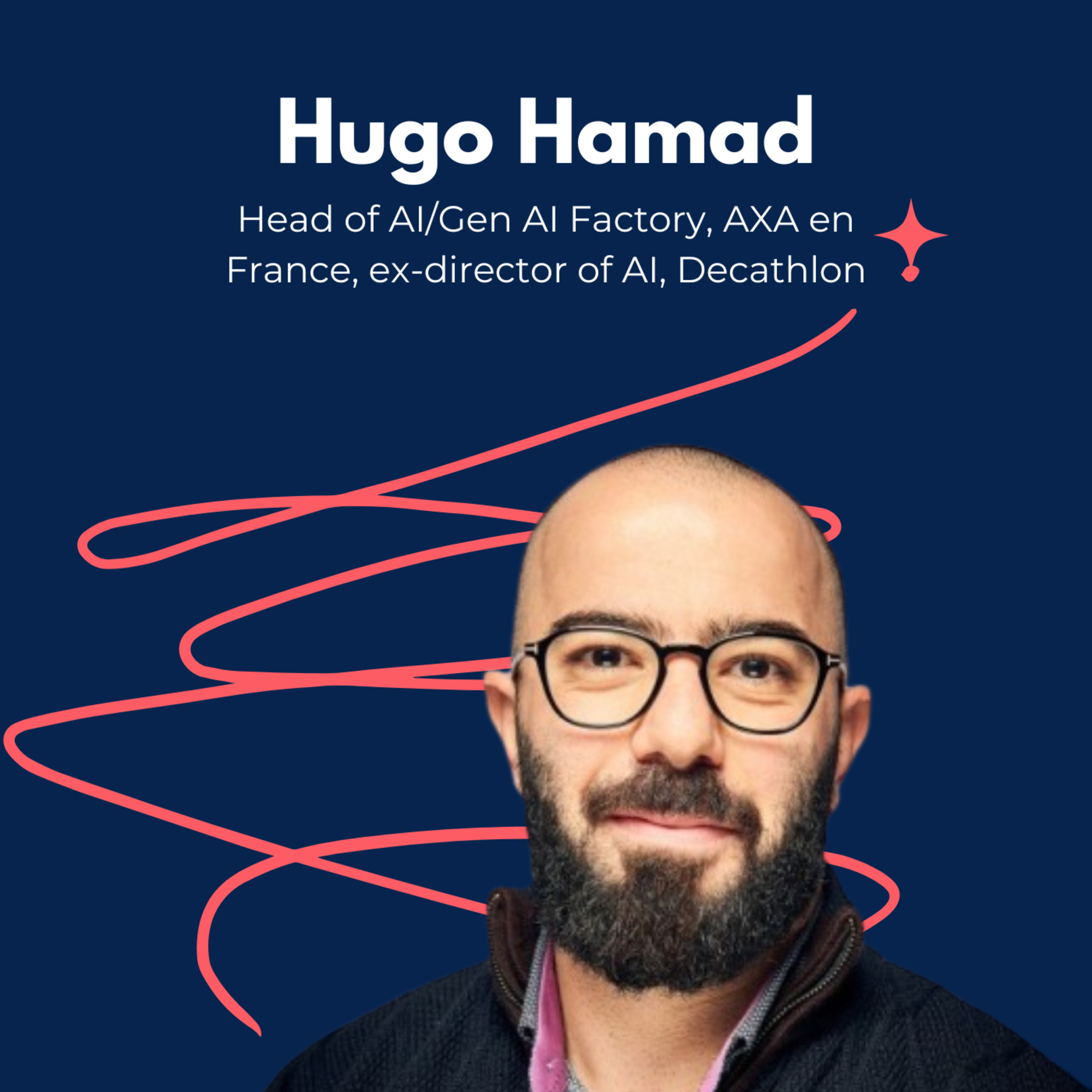 Snippet- According to Hugo Hamad, Head of AI/GenAI Factory at AXA en France and Former Director of AI at Decathlon, Successfully Scaling AI Isn’t About Luck, It’s About Building the Right Enablers. episode artwork