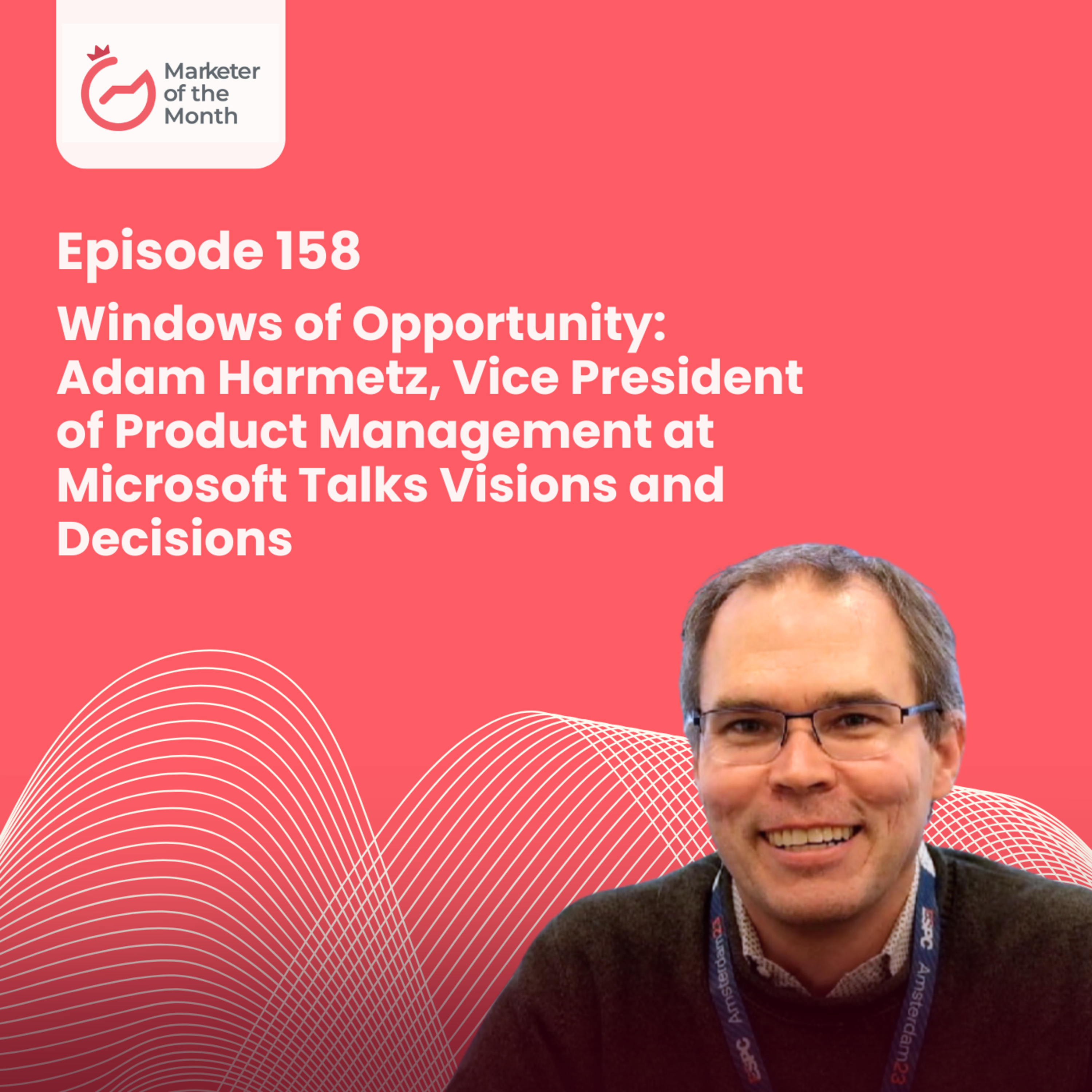 Snippet- Adam Harmetz, Vice President of Product Management at Microsoft, Shares What Product Leadership Really Looks Like at Scale episode artwork