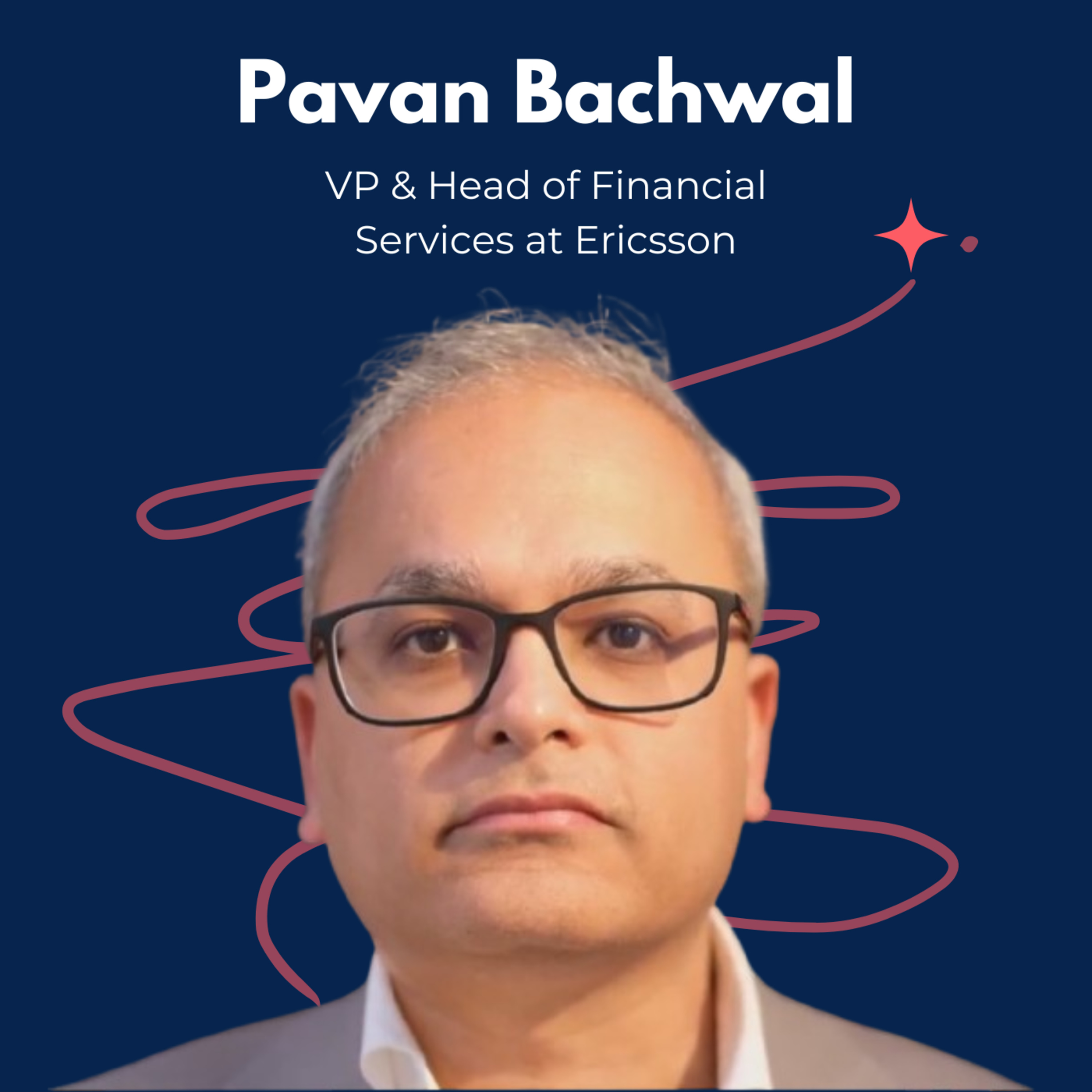 Snippet- Pavan Bachwal, VP & Head of Financial Services at Ericsson, Explains Why Building in Financial Services Is Never a One-Play Show episode artwork
