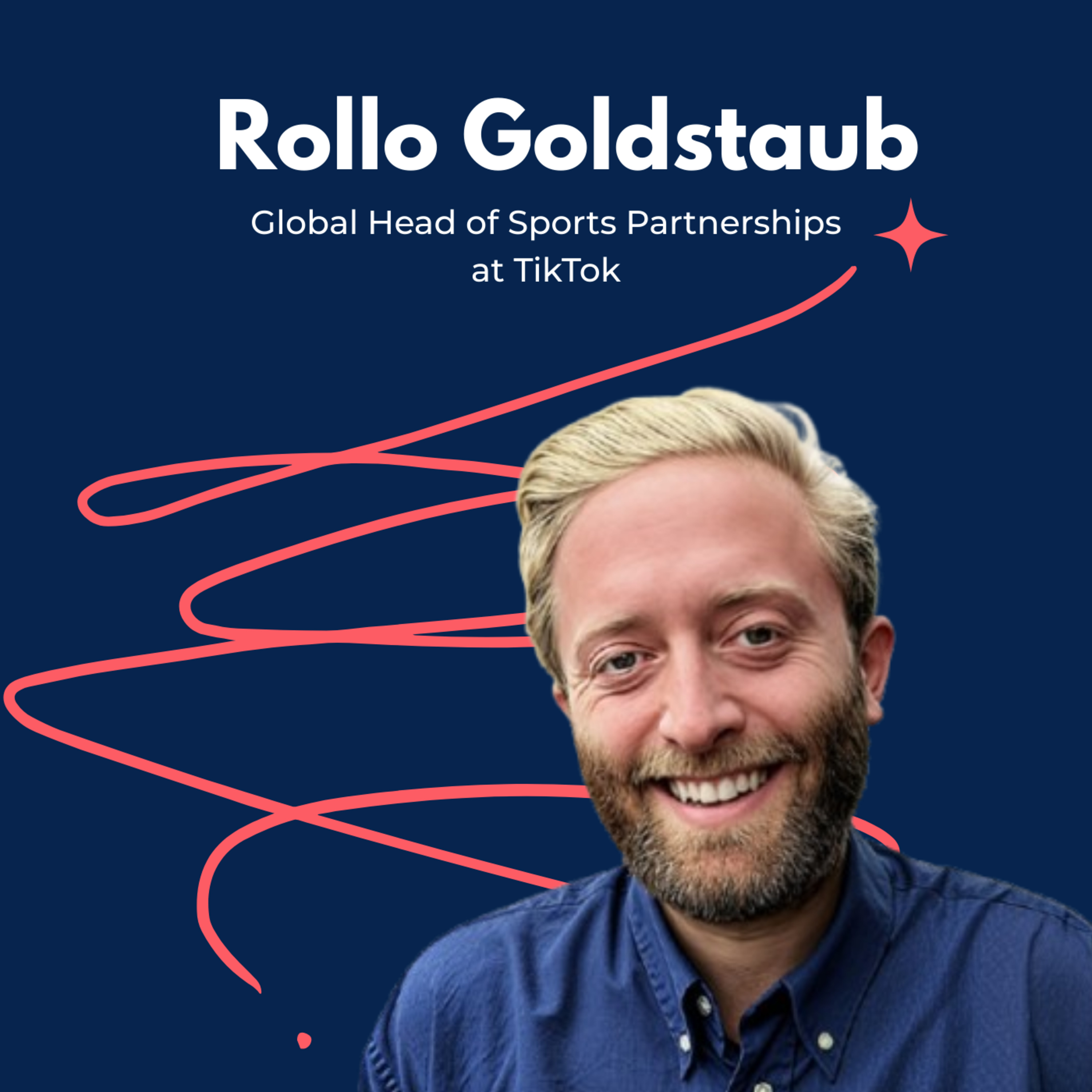 Snippet- Rollo Goldstaub, Global Head of Sports Partnerships at TikTok, Reveals How Match Hubs Are Transforming Sports Discovery episode artwork
