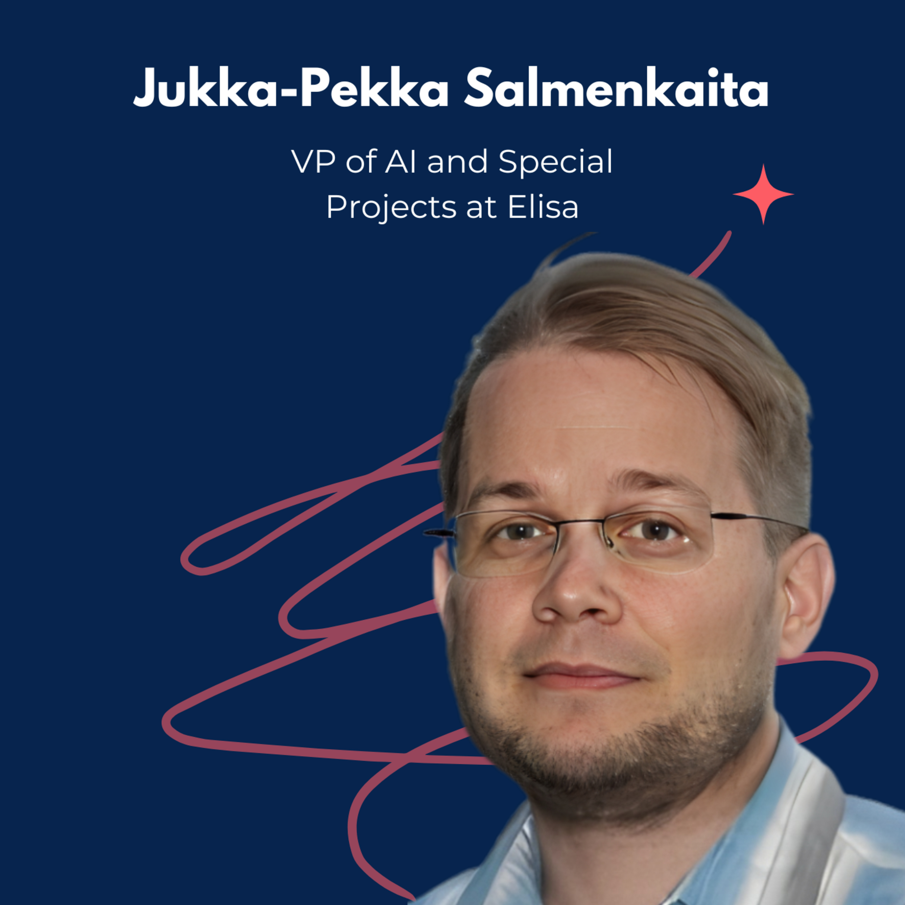 Snippet- Jukka-Pekka Salmenkaita, VP of AI and Special Projects at Elisa, Shares How His Work Spans Building Digital Services And Software Solutions Across Multiple Industries. episode artwork