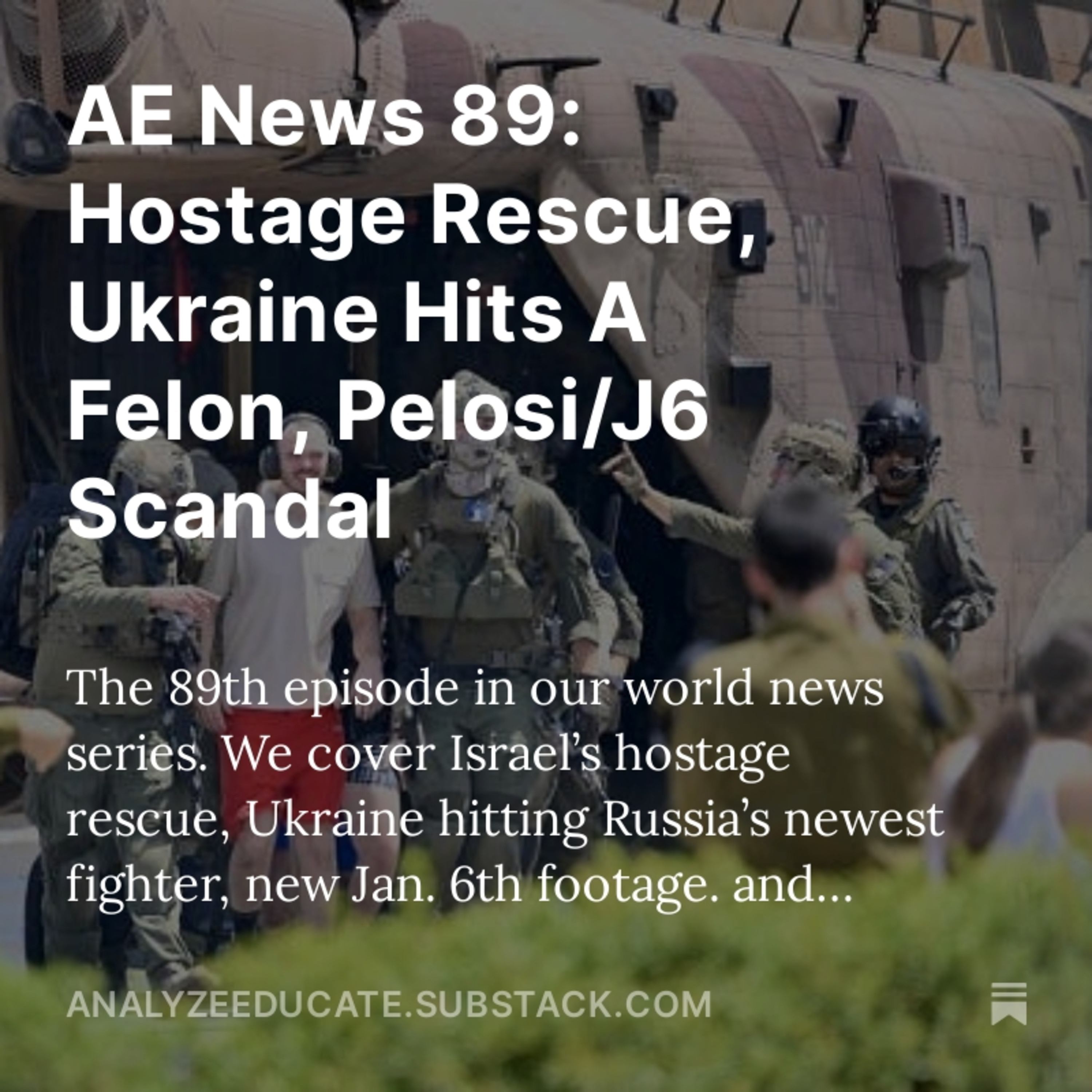 AE News 89: Hostage Rescue, Ukraine Hits A Felon, Pelosi/J6 Scandal episode artwork