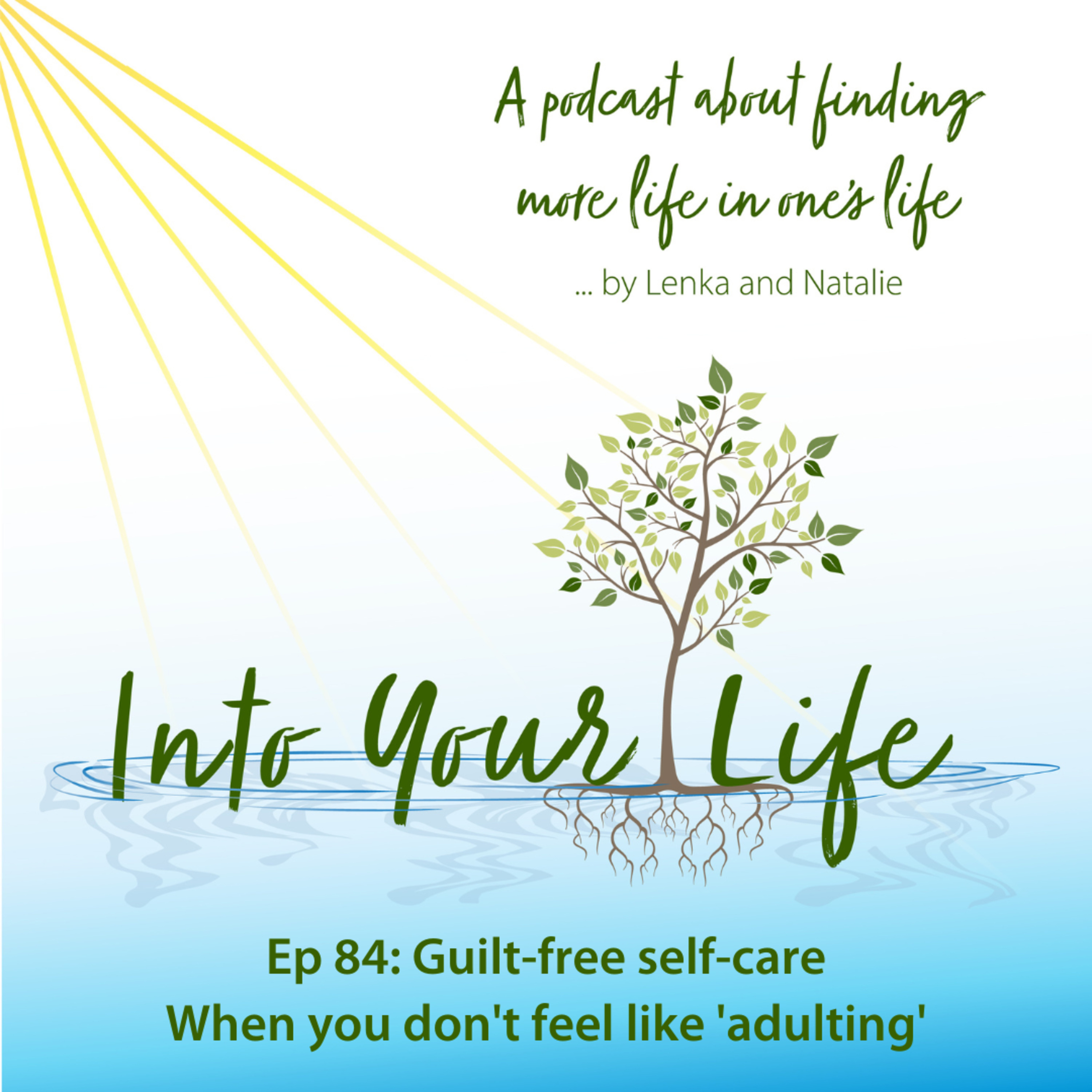 Guilt-free self-care: When you don't feel like 'adulting' | Ep 84 episode artwork