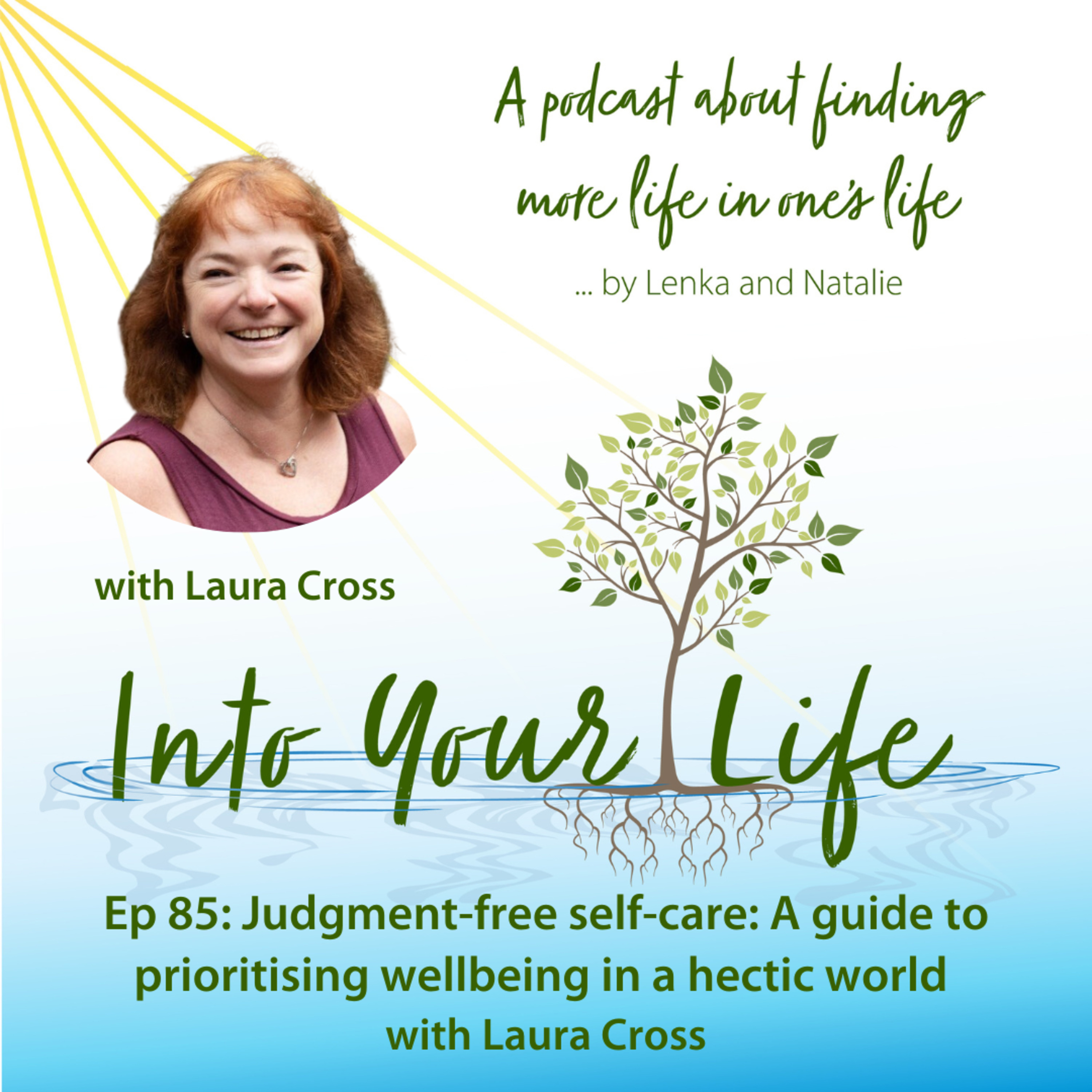 Judgment-free self-care: A guide to prioritising wellbeing in a hectic world with Laura Cross | Ep 85 episode artwork