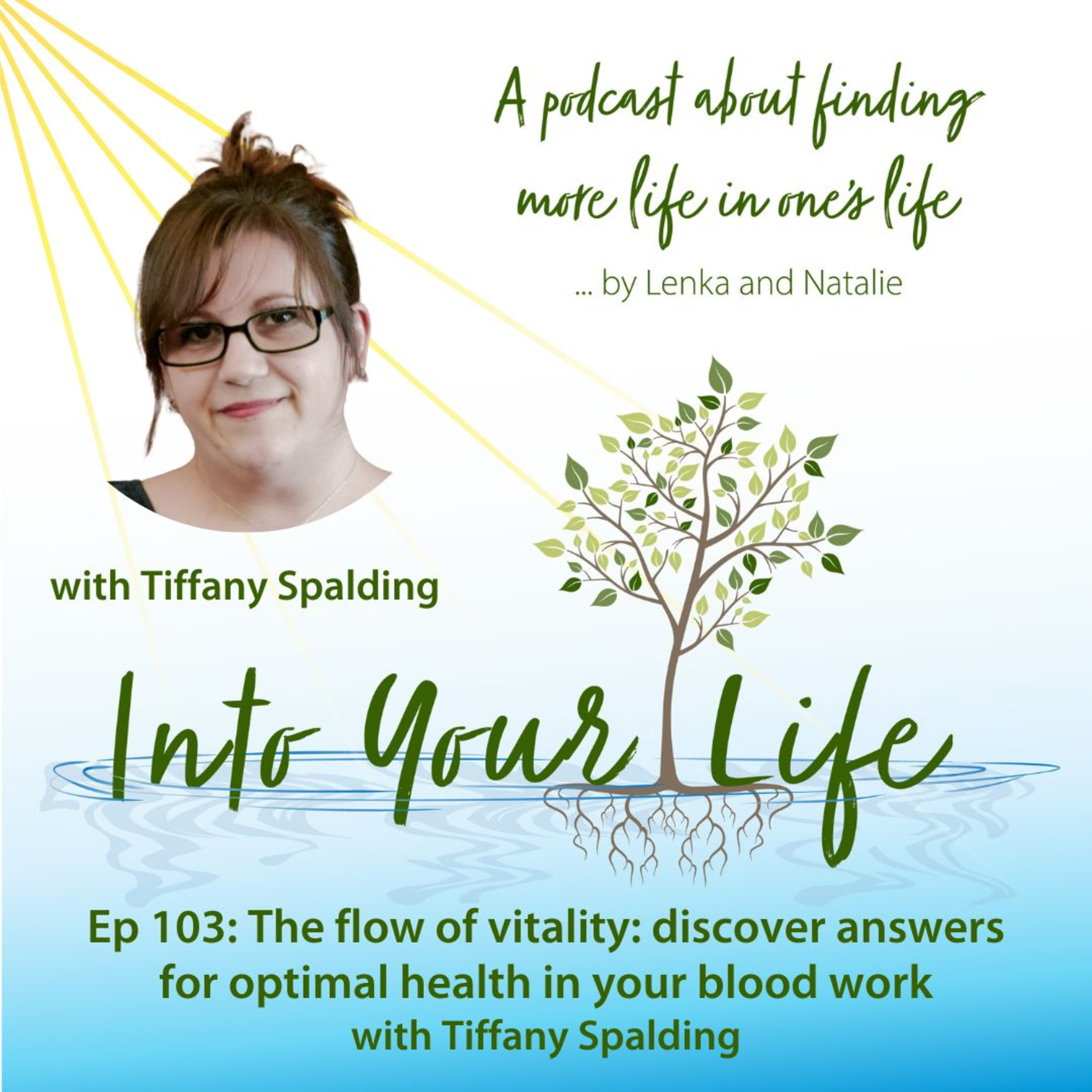 The flow of vitality: discover answers for optimal health in your blood work with Tiffany Spalding | Ep 103 episode artwork