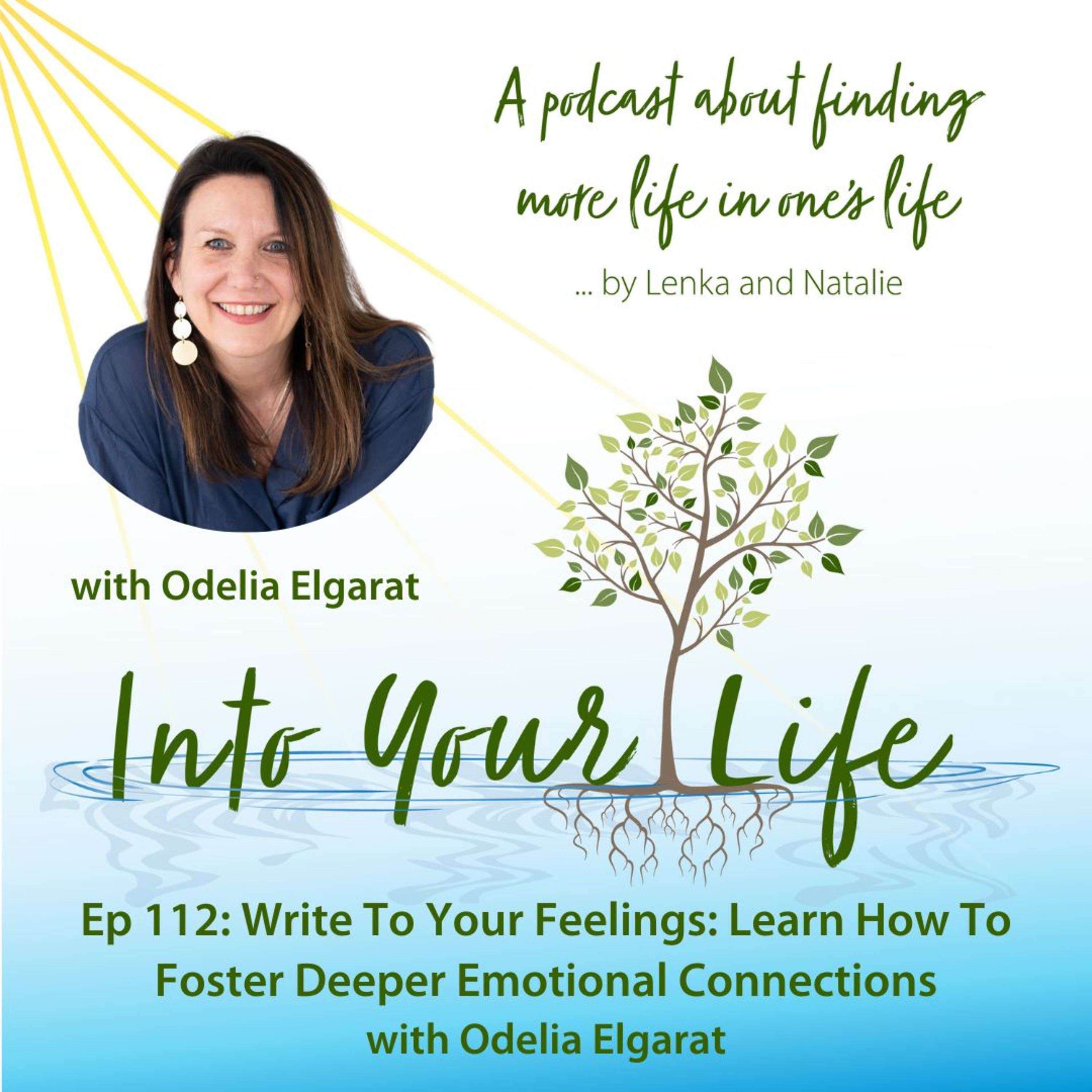 Write to your feelings: learn how to foster deeper emotional connections with Odelia Elgarat | Ep 112 episode artwork