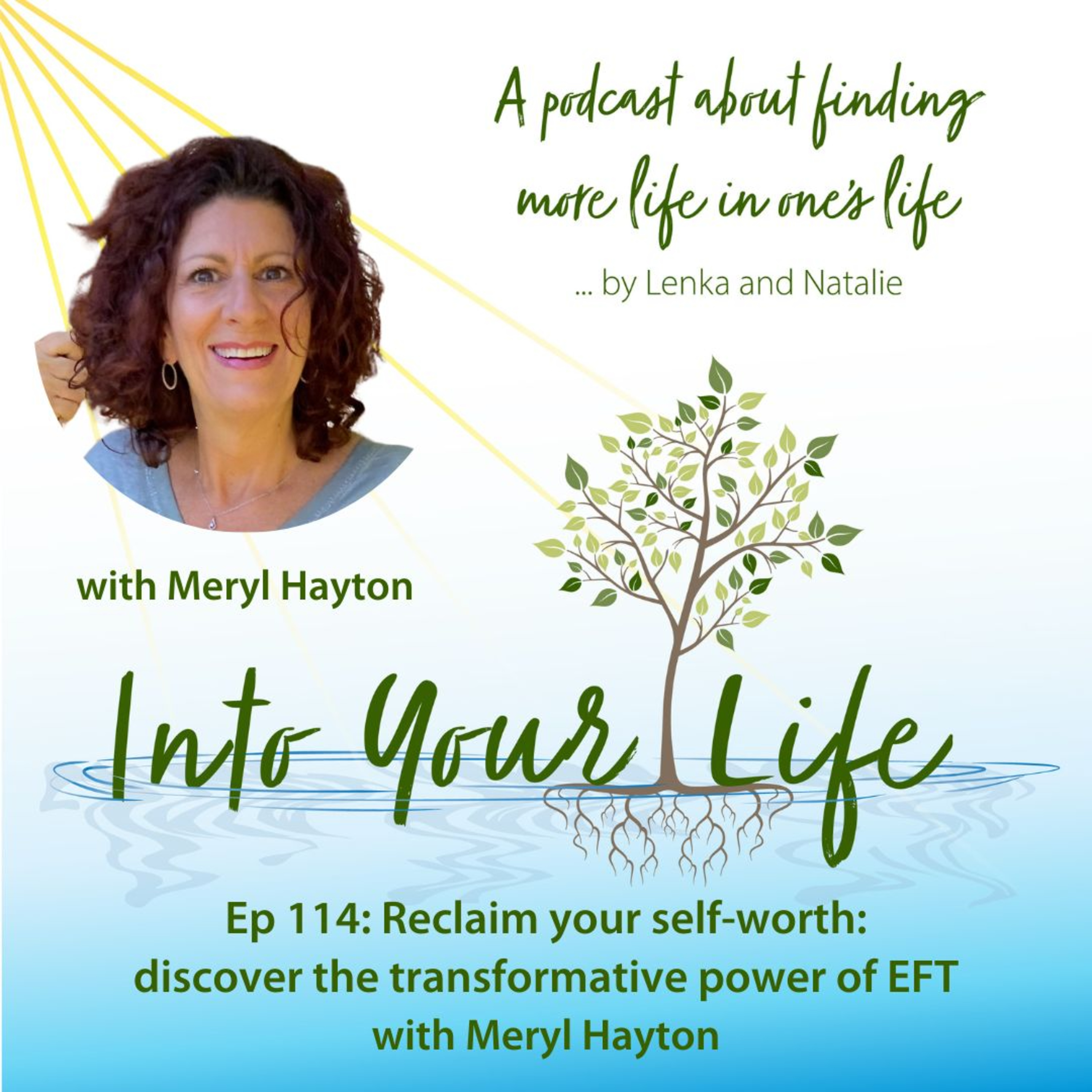 Reclaim your self-worth: discover the transformative power of EFT with Meryl Hayton | Ep 114 episode artwork