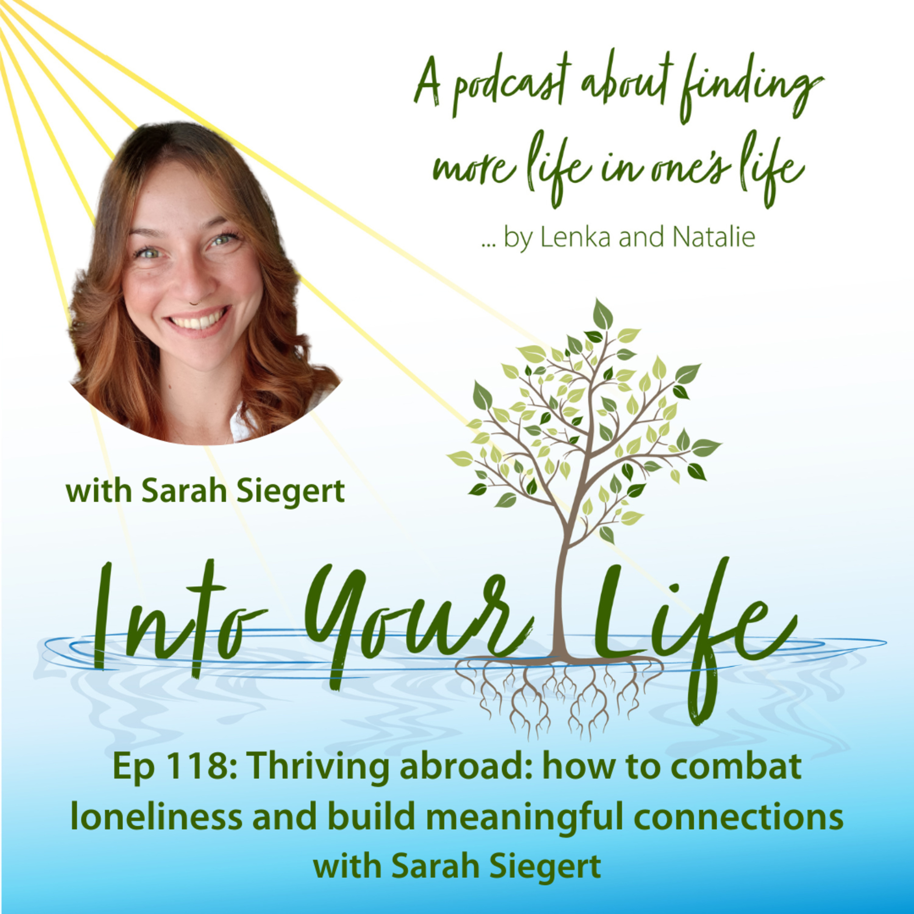 Thriving abroad: how to combat loneliness and build meaningful connections with Sarah Siegert | Ep 118 episode artwork