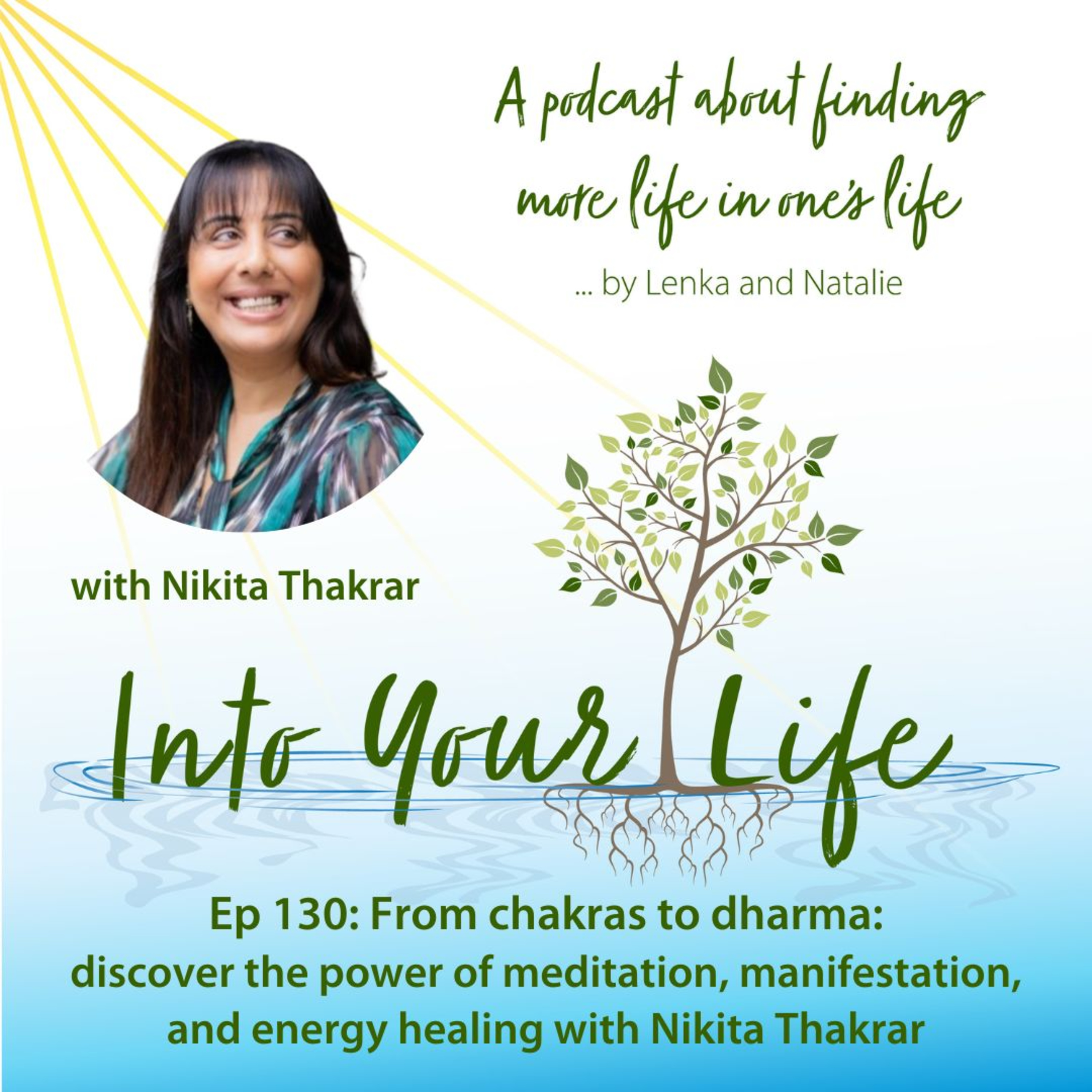 From chakras to dharma: discover the power of meditation, manifestation, and energy healing with Nikita Thakrar | Ep 130 episode artwork