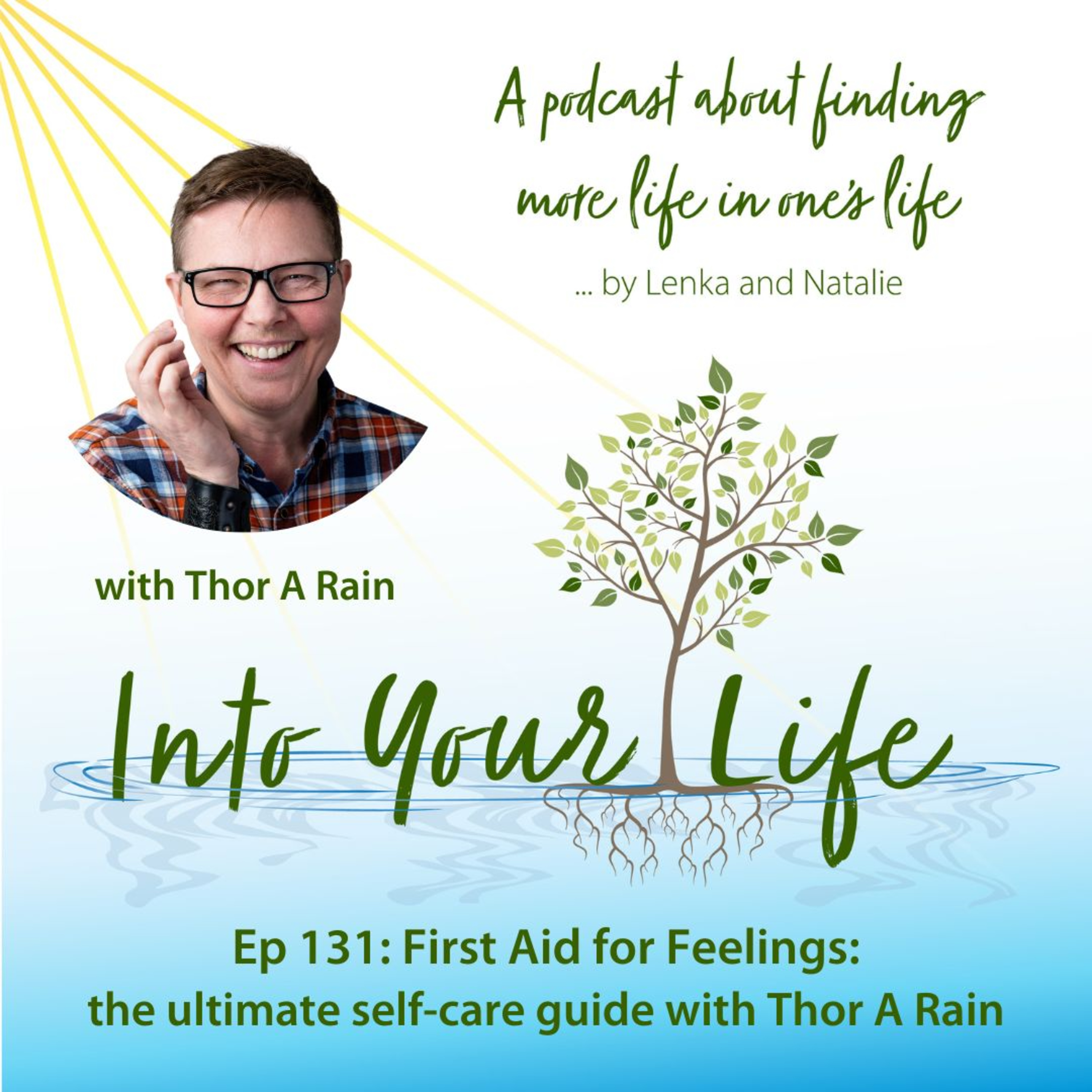 First Aid for Feelings: the ultimate self-care guide with Thor A Rain | Ep 131 episode artwork