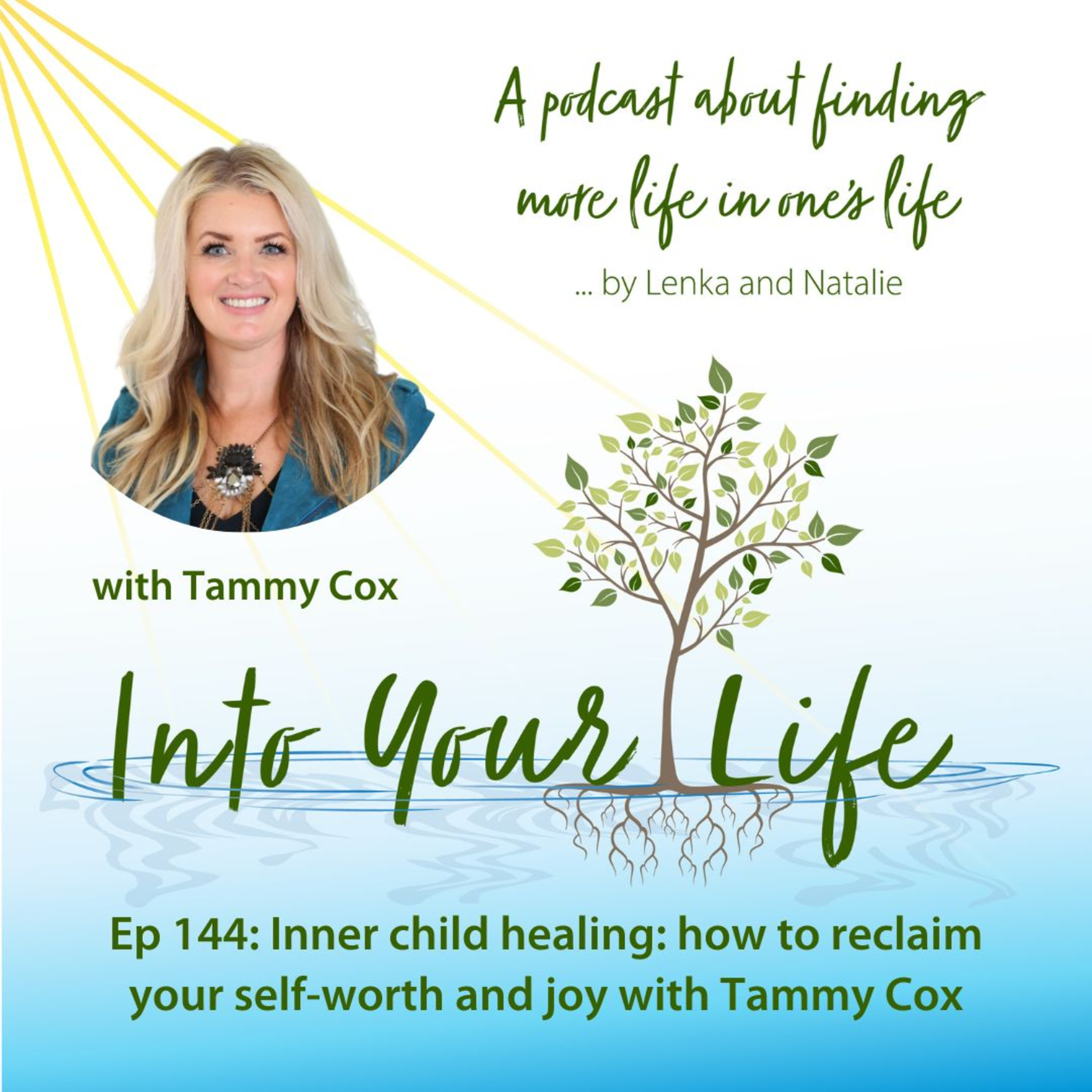 Inner child healing: how to reclaim your self-worth and joy with Tammy Cox | Ep 144 episode artwork