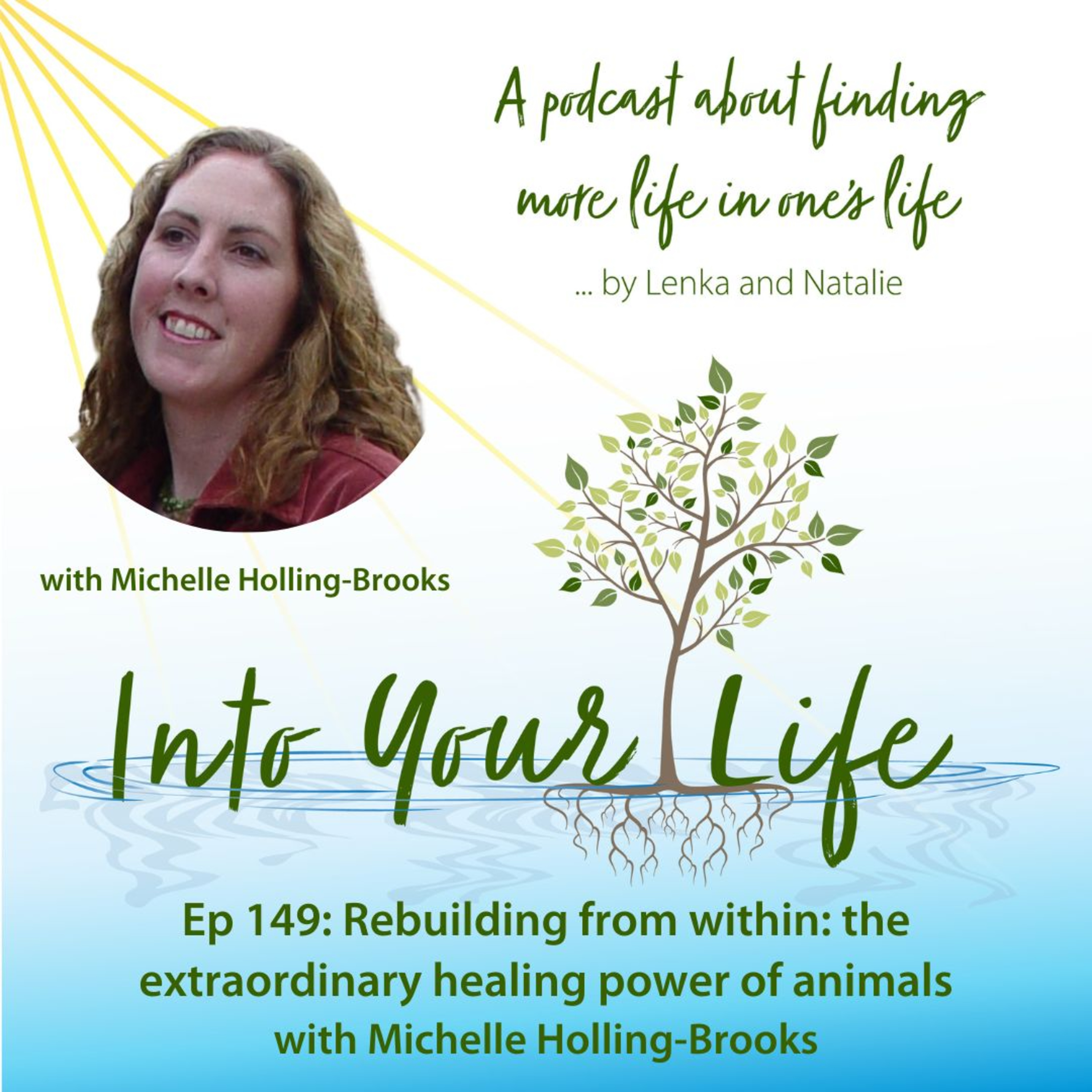 Rebuilding from within: the extraordinary healing power of animals with Michelle Holling-Brooks | Ep 149 episode artwork