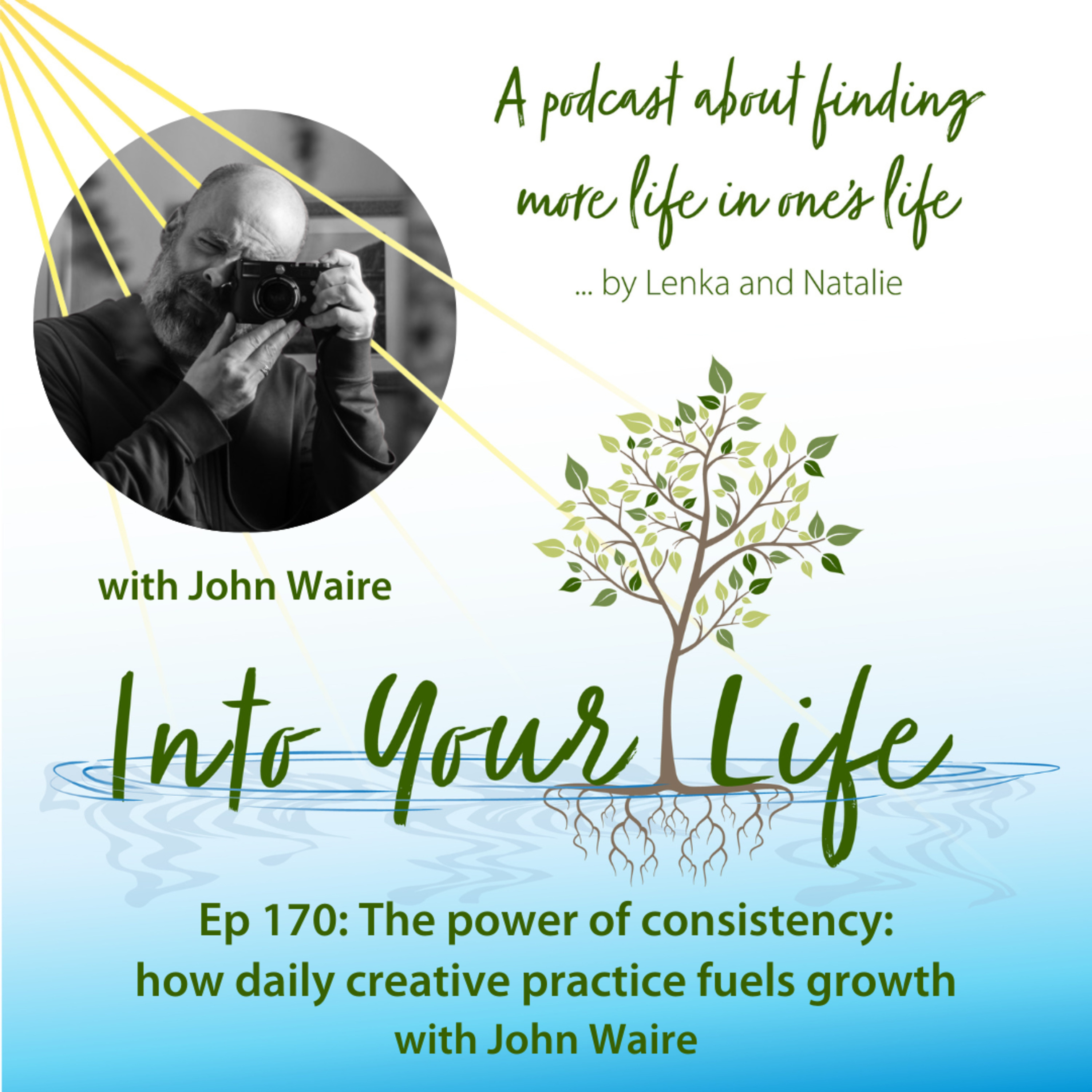 The wild ordinary: finding magic in the everyday with John Waire | Ep 170 episode artwork
